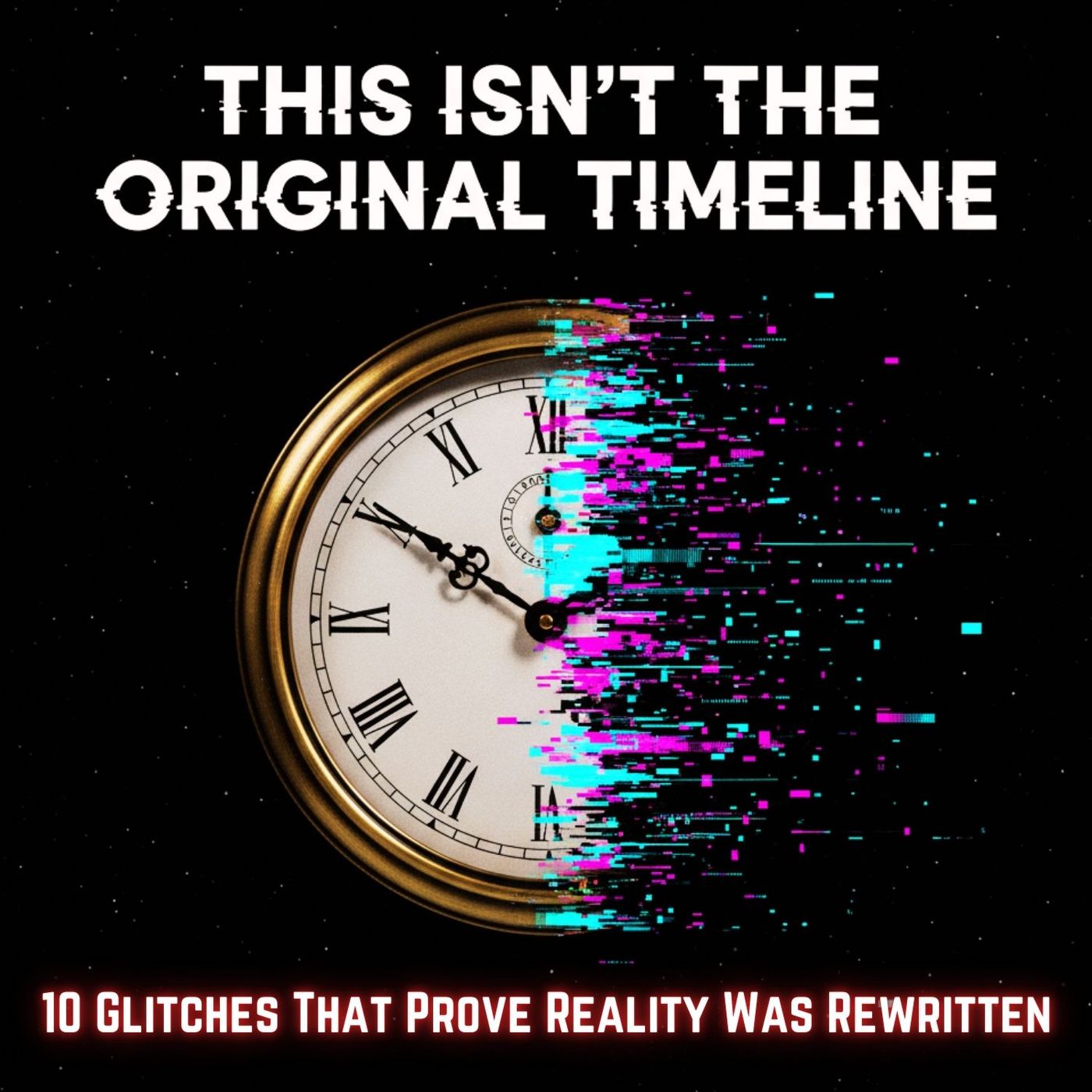 This Isn't The Original Timeline: 10 Glitches That Prove Reality Was Rewritten