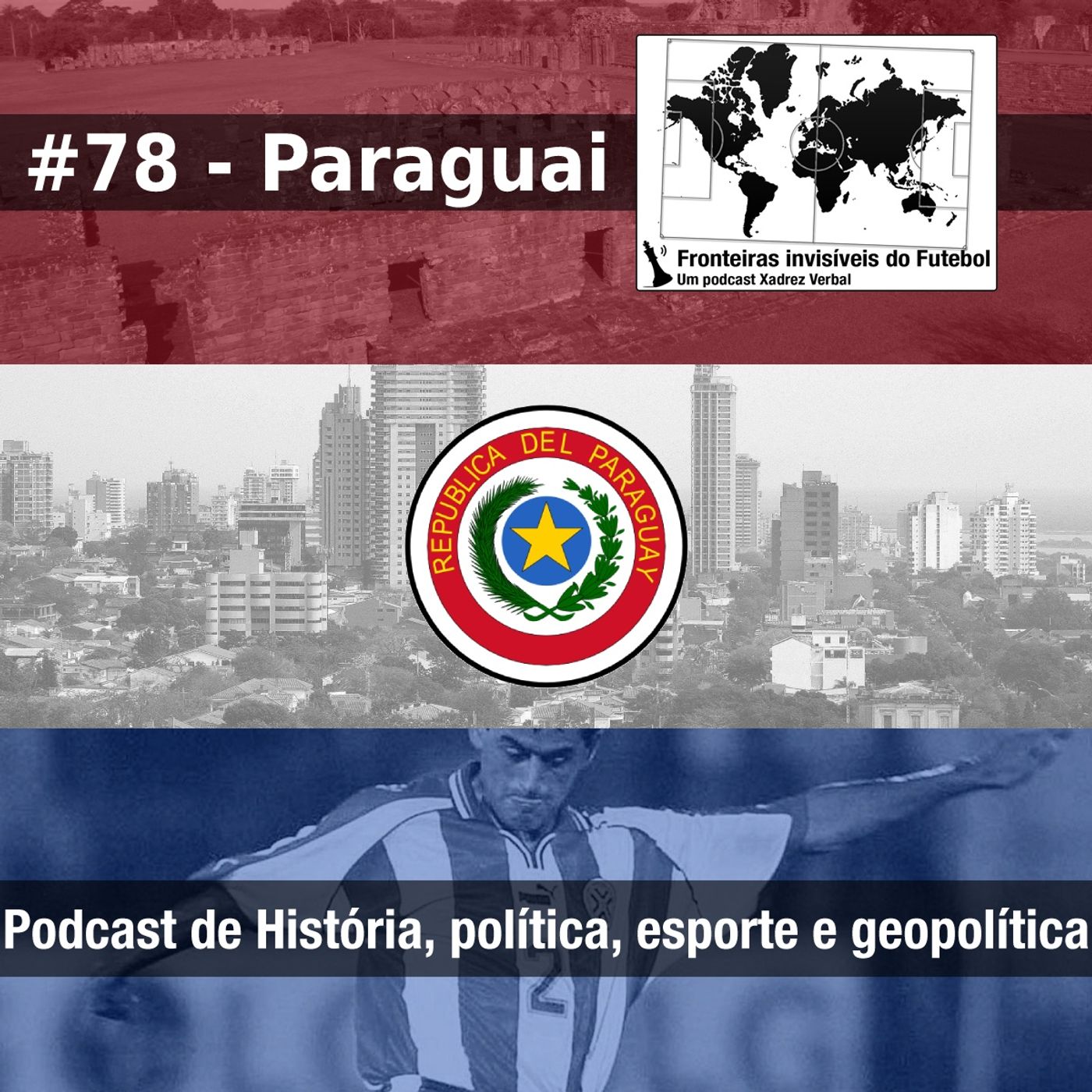 Fronteiras Invisíveis do Futebol #78 Paraguai