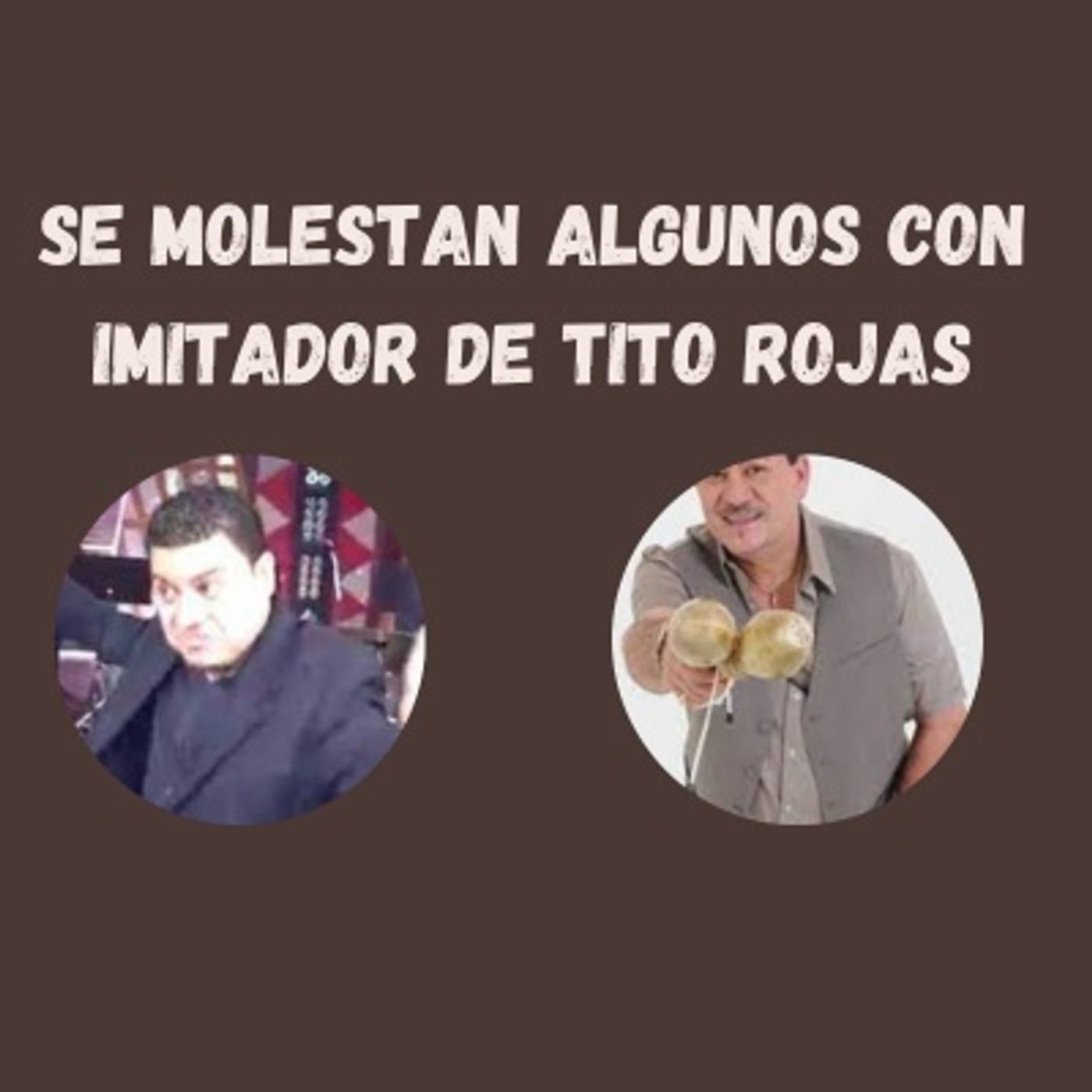 Episodio 35 - Se molestan algunos con imitador de Tito Rojas episode artwork