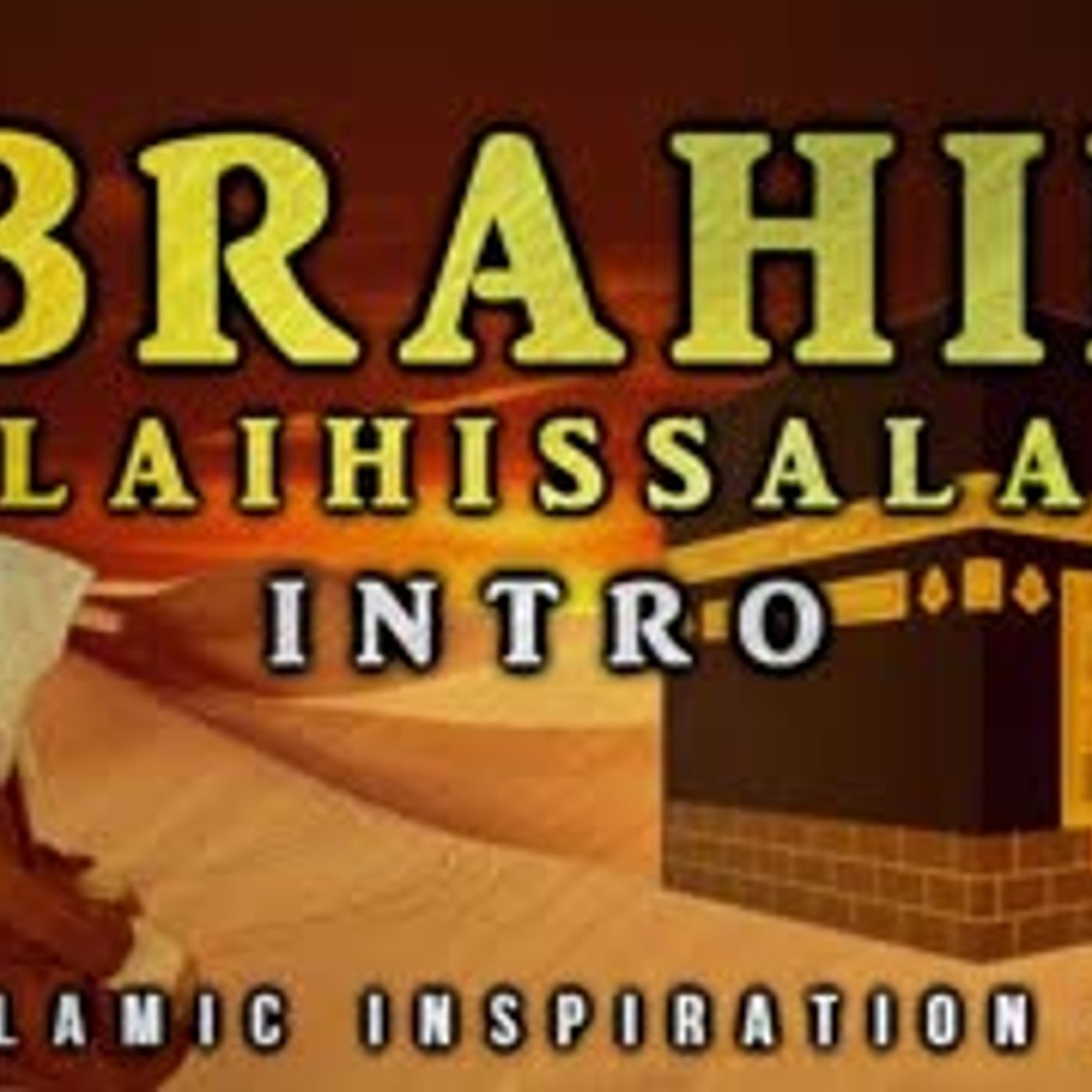 [BE014] The Legacy Of Prophet Ibrahim AS   Khalilullah Part 1