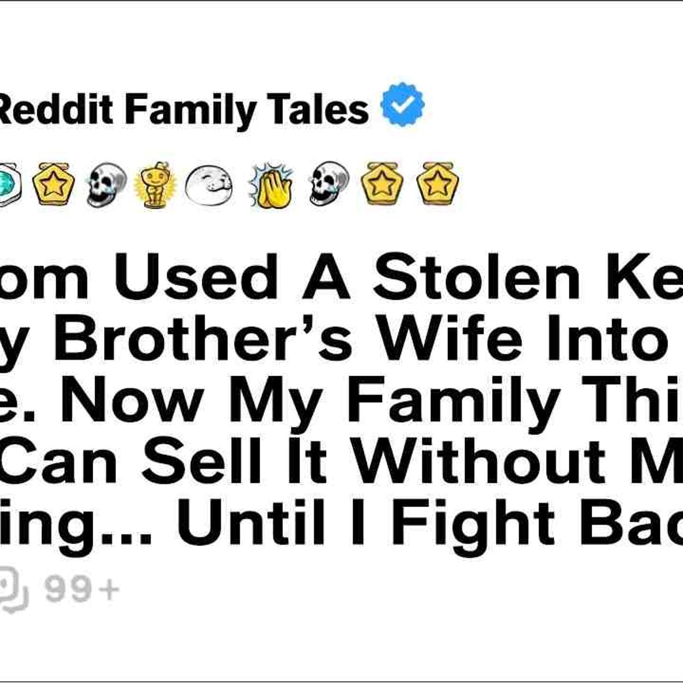 My Mom Used A Stolen Key To Let My Brother_s Wife Into My House. Now... - Reddit Family Tales episode artwork