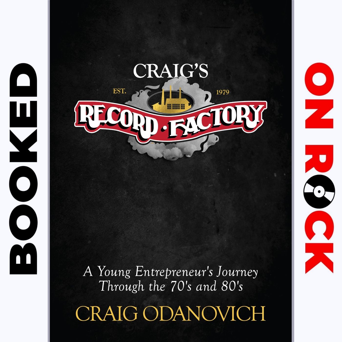 Episode 53 | Craig Odanovich [“Craig's Record Factory: A Young Entrepreneur's Journey Through the 70's and 80's”]