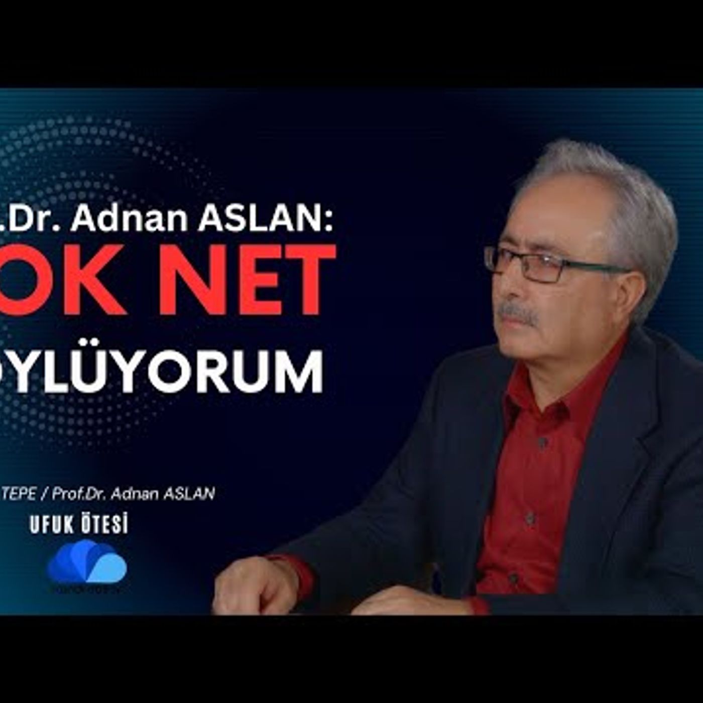UFUK ÖTESİ - PROF.DR. ADNAN ASLAN