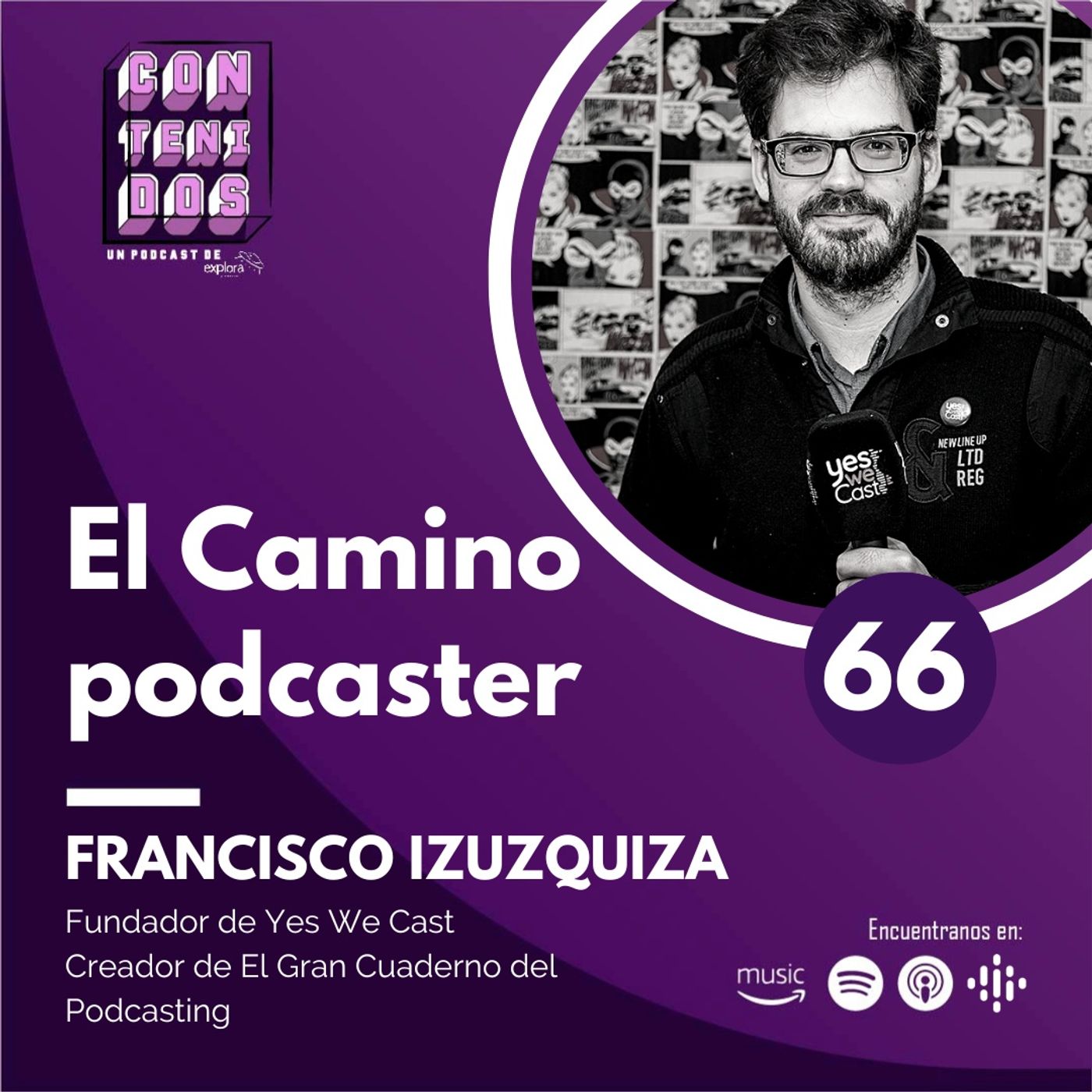 066. El Camino Podcaster | Francisco Izuzquiza (Yes We Cast)