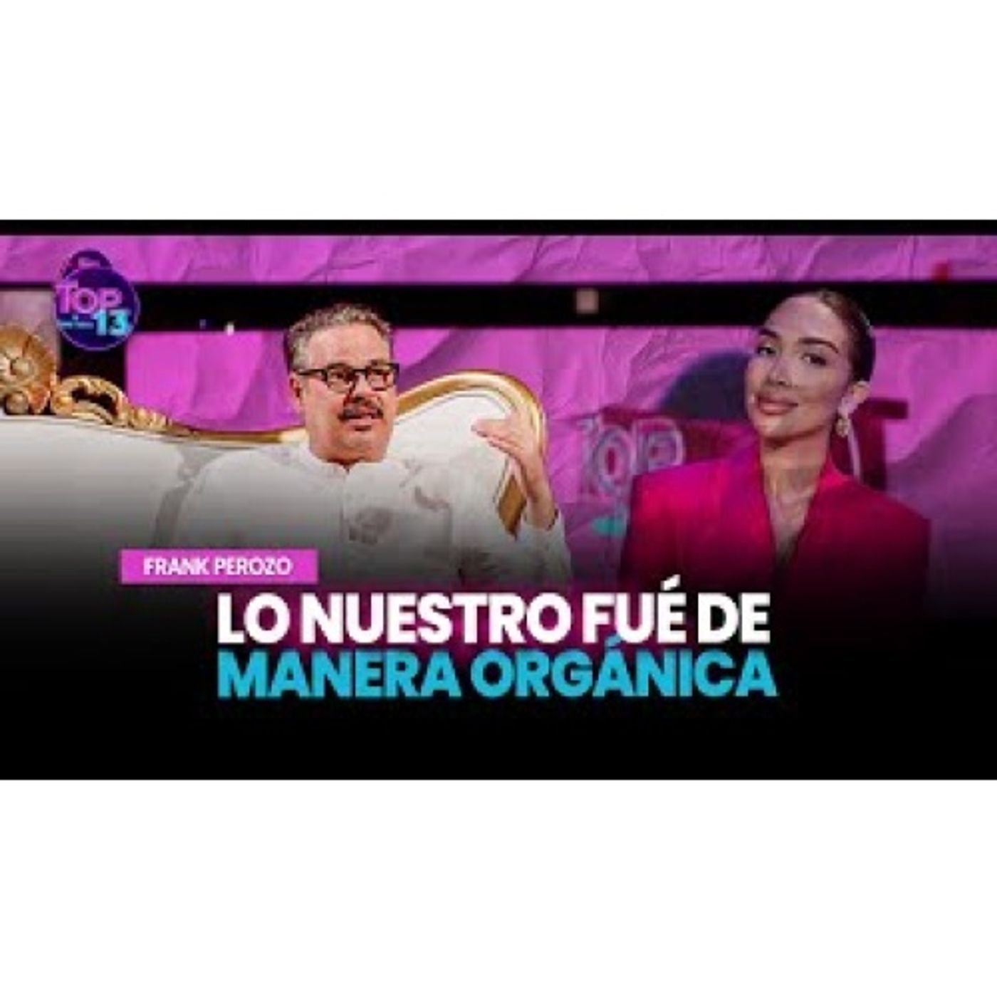 Lo mío y de Gabi Desangles fué de Manera Orgánica _ Frank Perozo (Top 13 con Isaura Taveras) episode artwork