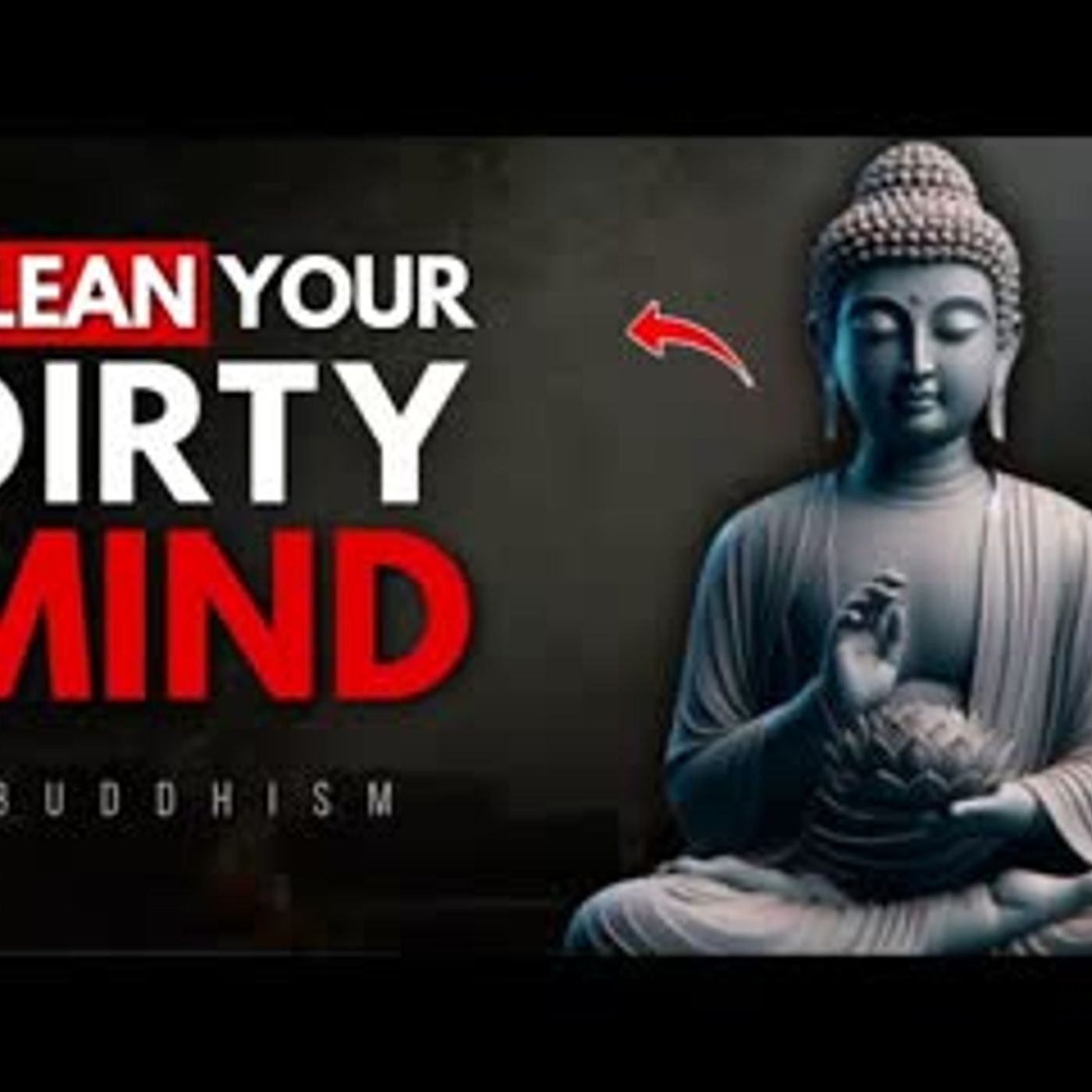 How to Clean Our Dirty Mind   Buddhist Wisdom   Buddhism