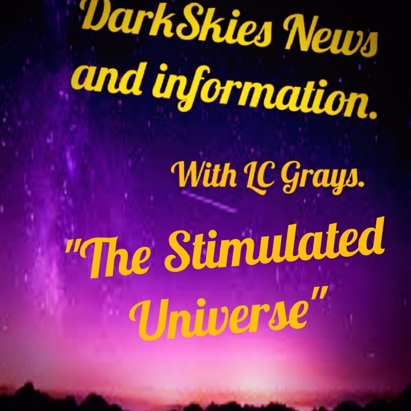 "The Stimulated Universe" Episode 10 - Dark Skies News And information episode artwork