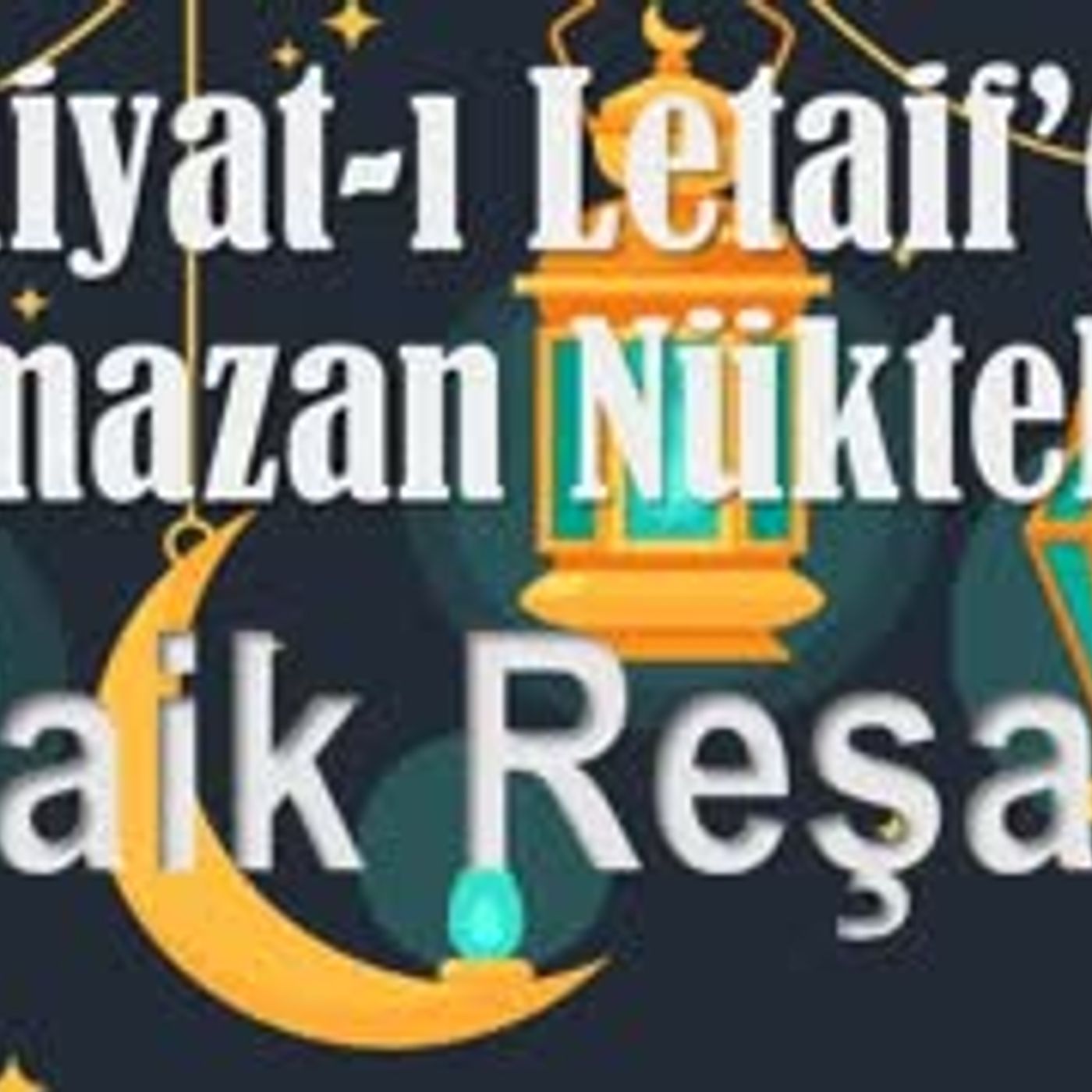 Külliyat-ı Letaif'den  Ramazan Nükteleri FAİK REŞAD