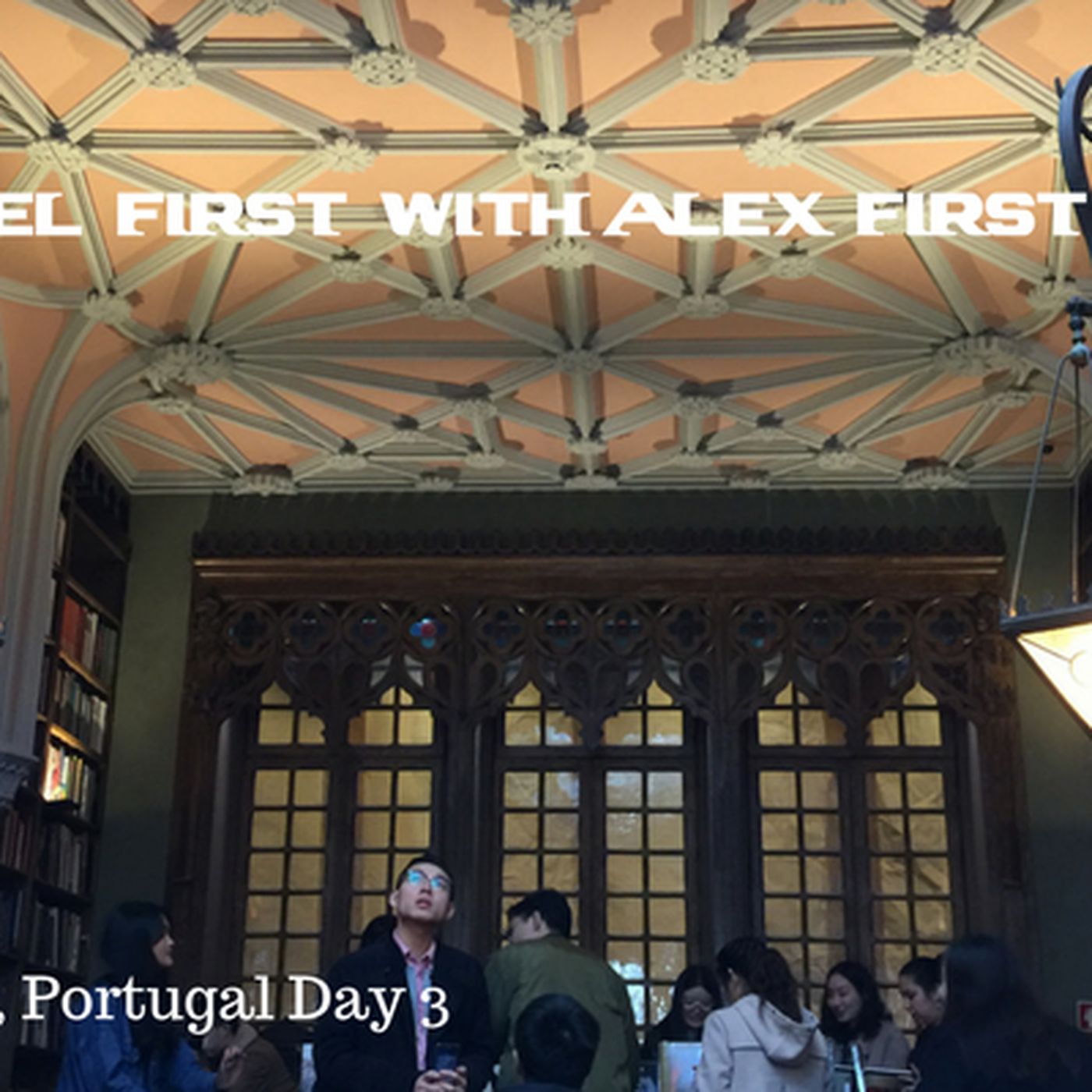 45: Porto, Portugal Day 3