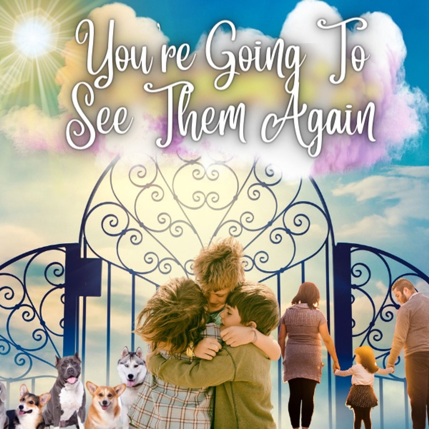 You're Going To See Them Again