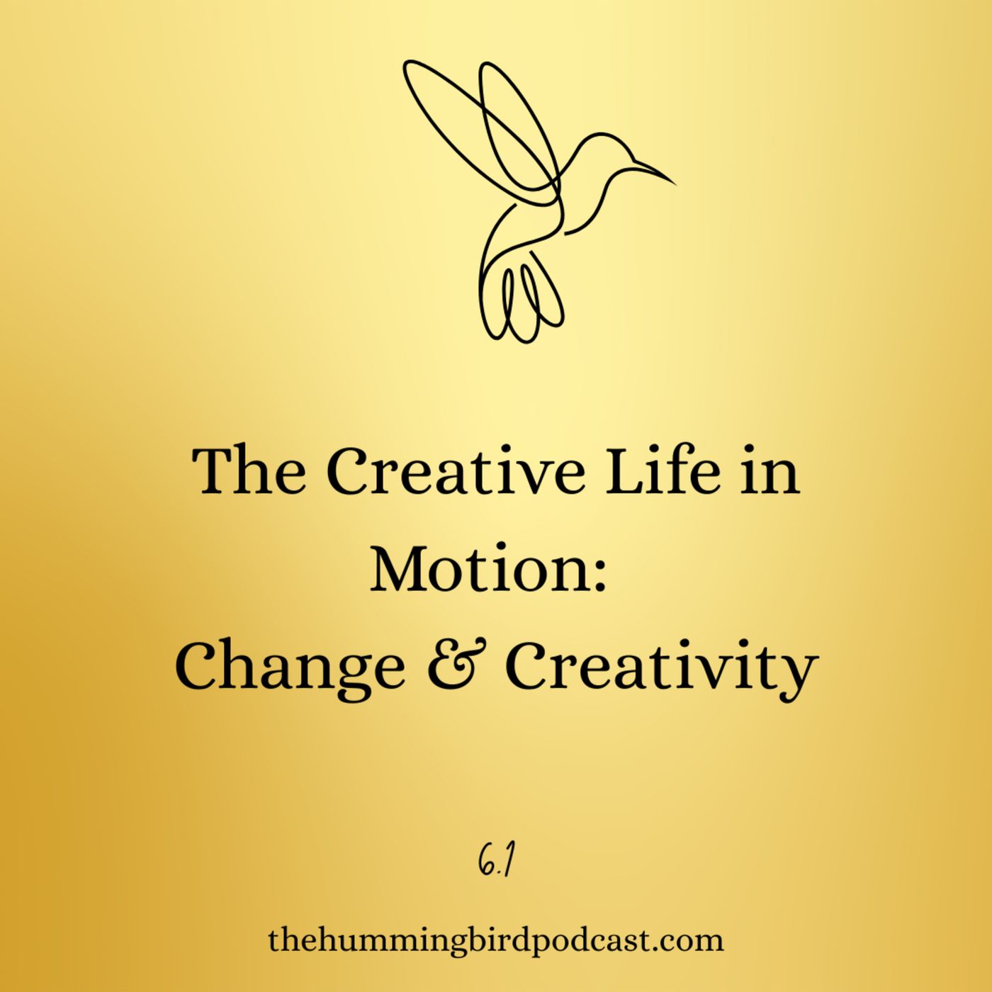 The Creative Life in Motion: Change & Creativity episode artwork