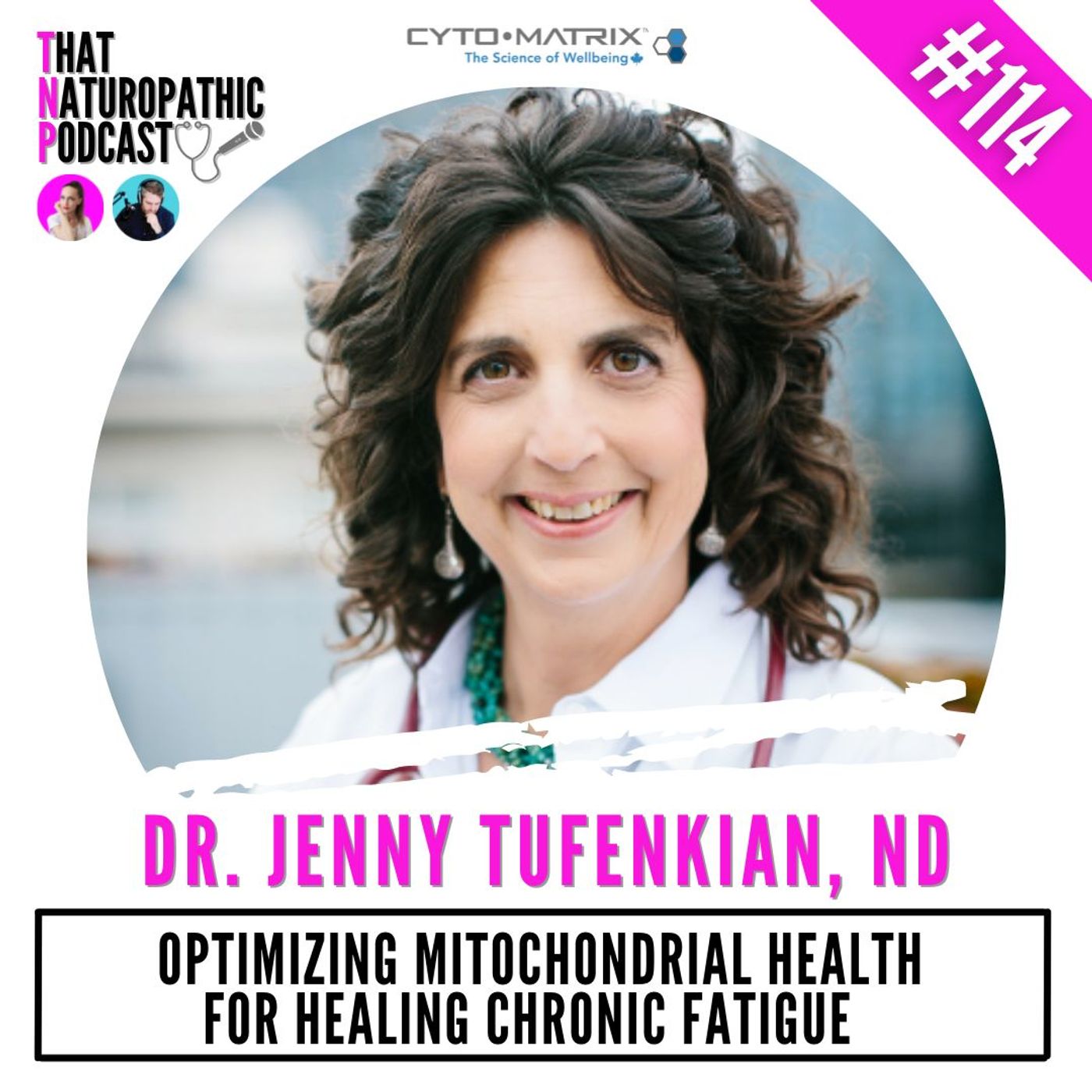 114: Dr Jenny Tufenkian, ND-  Optimizing Mitochondrial Health for Healing Chronic Fatigue episode artwork