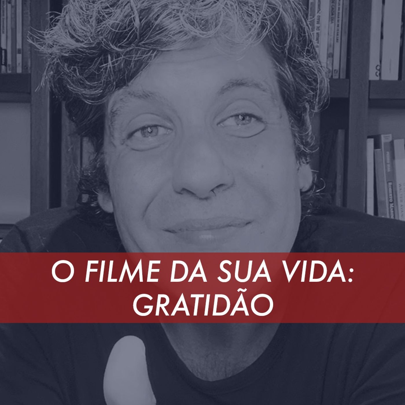 O Filme Da Sua Vida: Gratidão episode artwork
