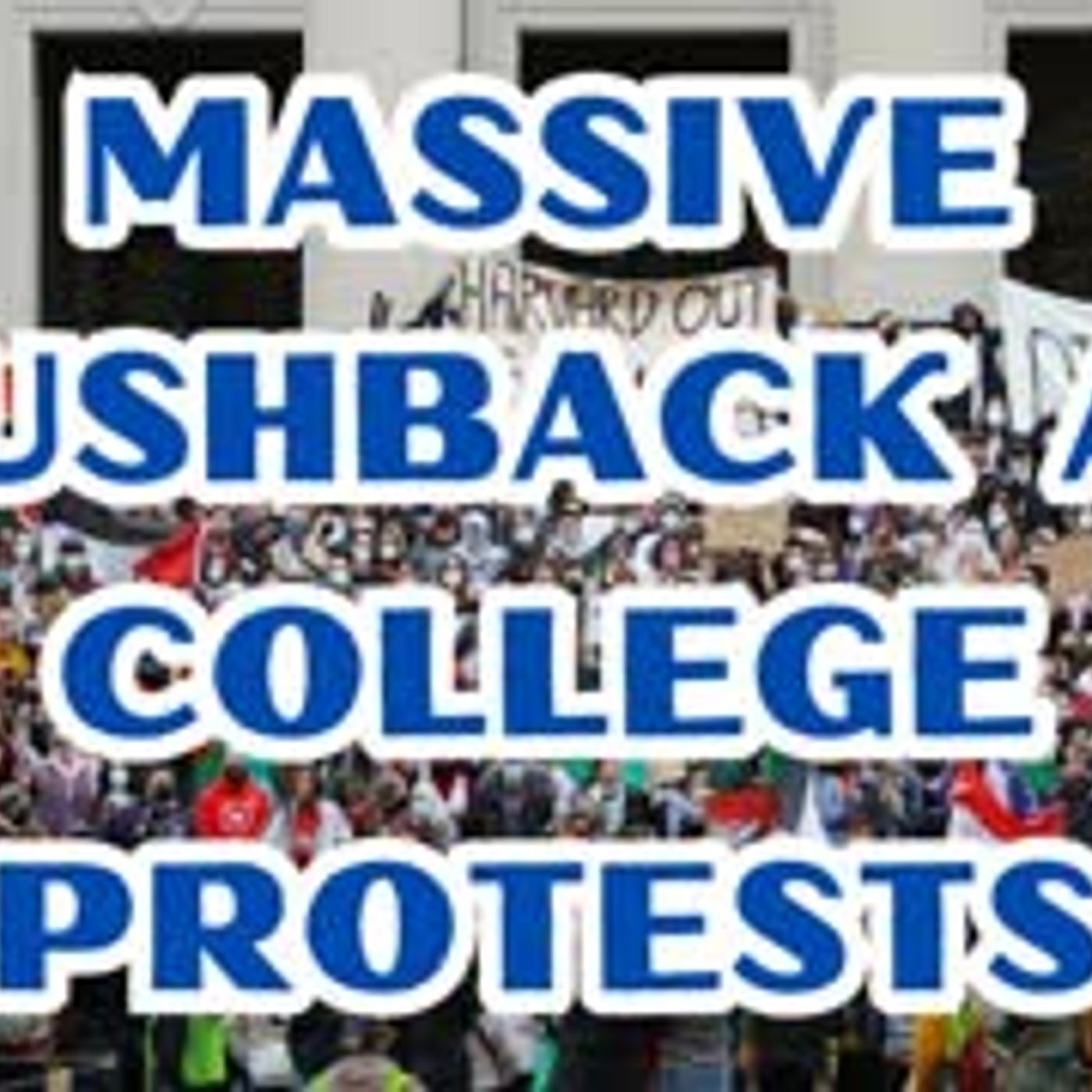 Pro-palestinian college protesters CLASH with police and face serious consequences episode artwork