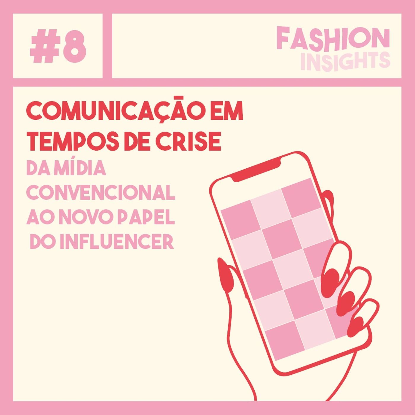 #8 Comunicação em tempos de crise:  da mídia convencional ao novo papel do influencer episode artwork