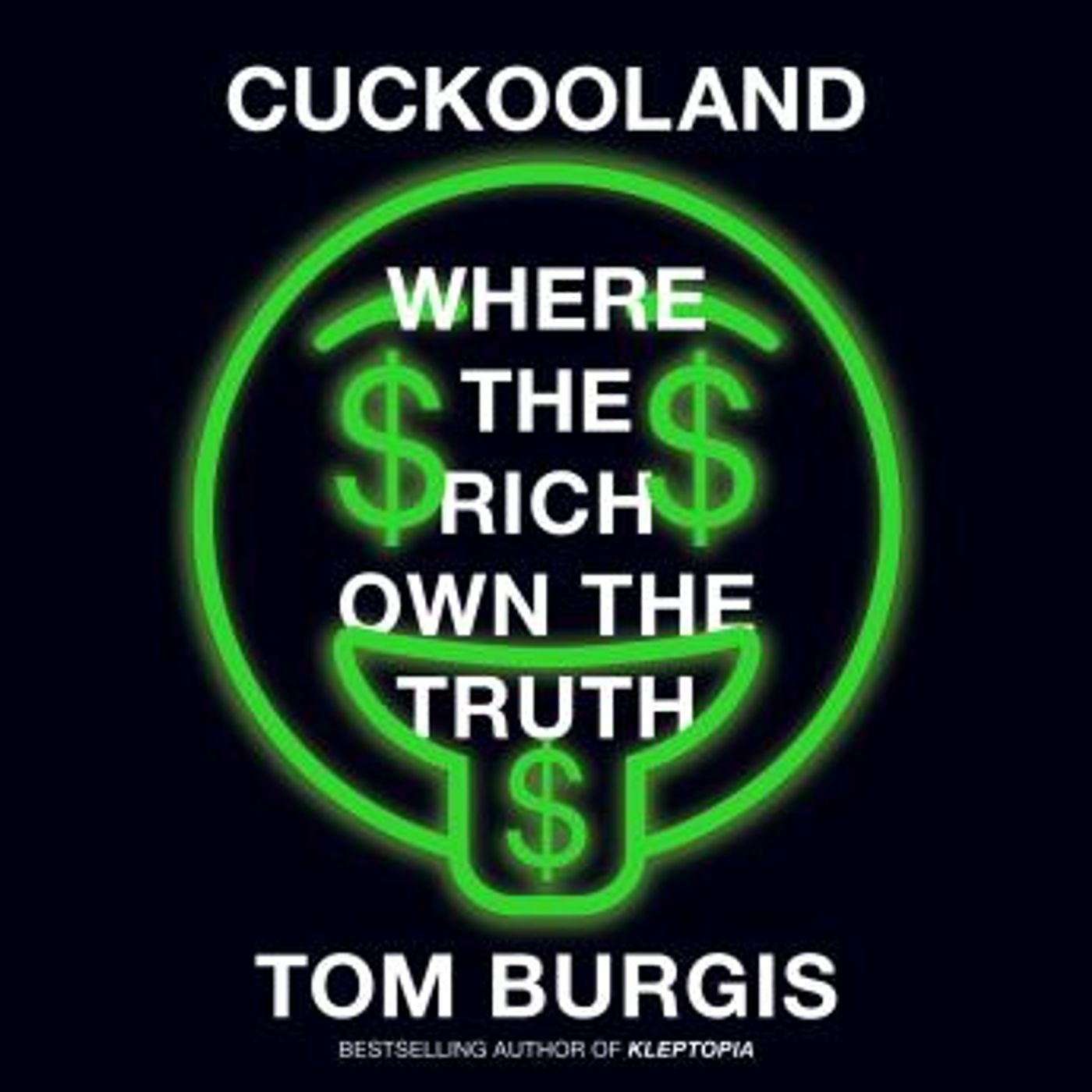 Cuckooland: Where the Rich Own the Truth by Tom Burgis episode artwork