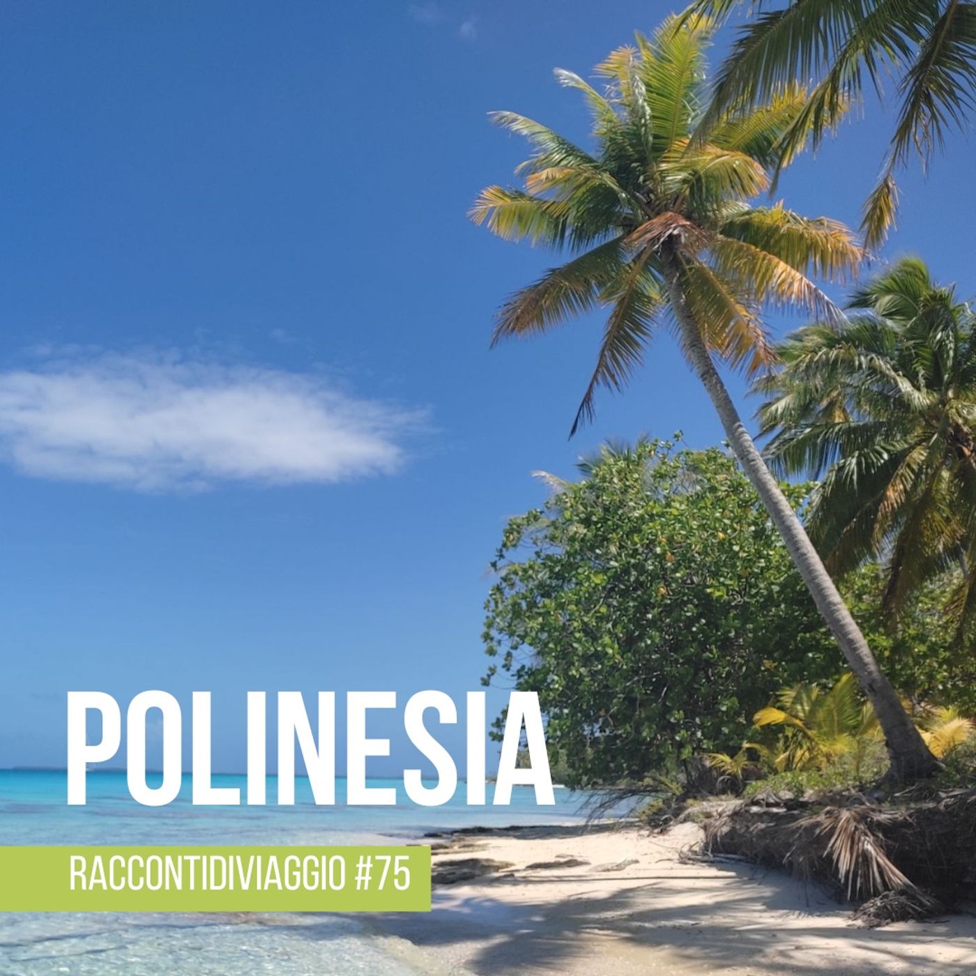 #75 Tutti i colori della Polinesia Francese. Il racconto di Jasna Tuta