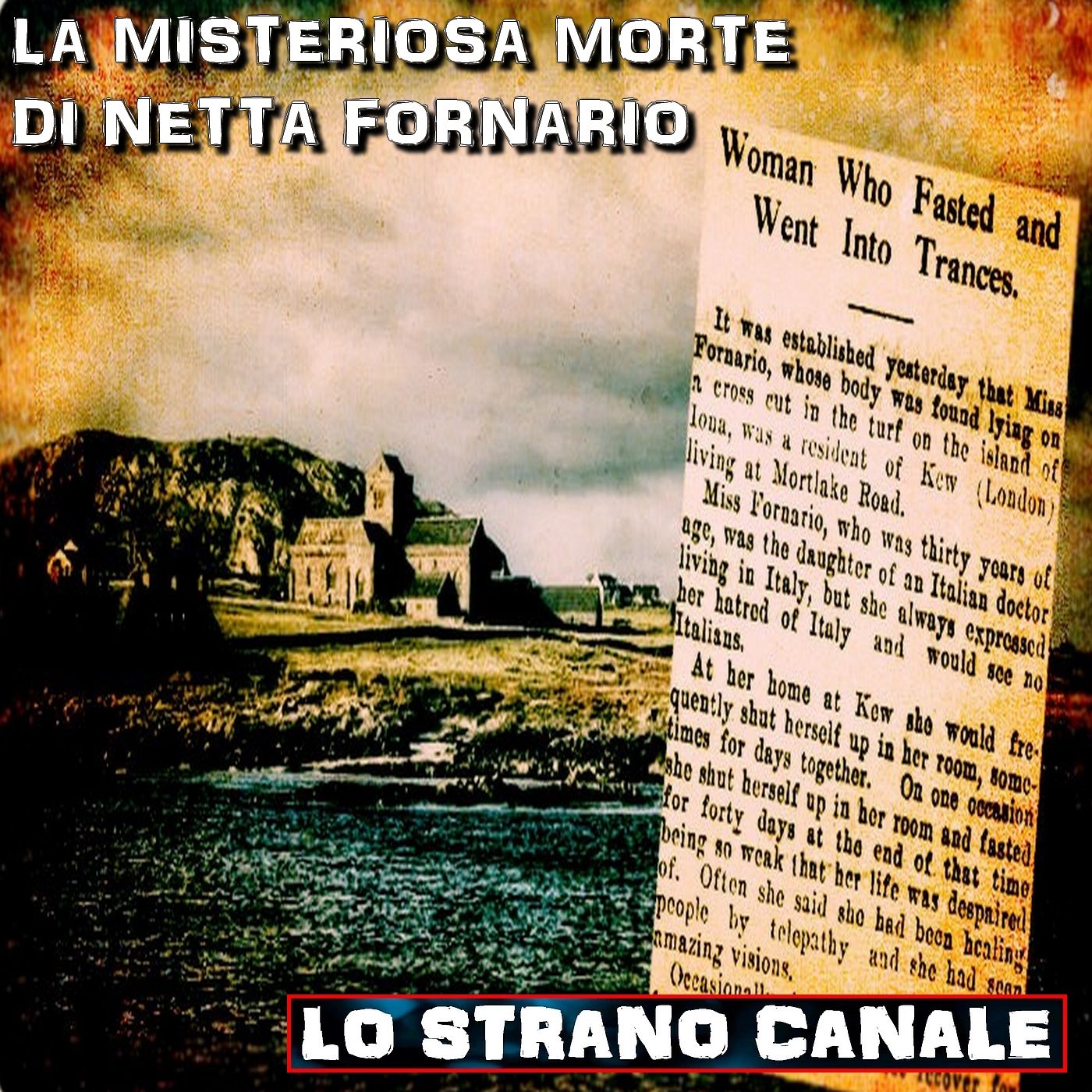 cover of episode LA MISTERIOSA MORTE DI NETTA FORNARIO (Lo Strano Canale Podcast)