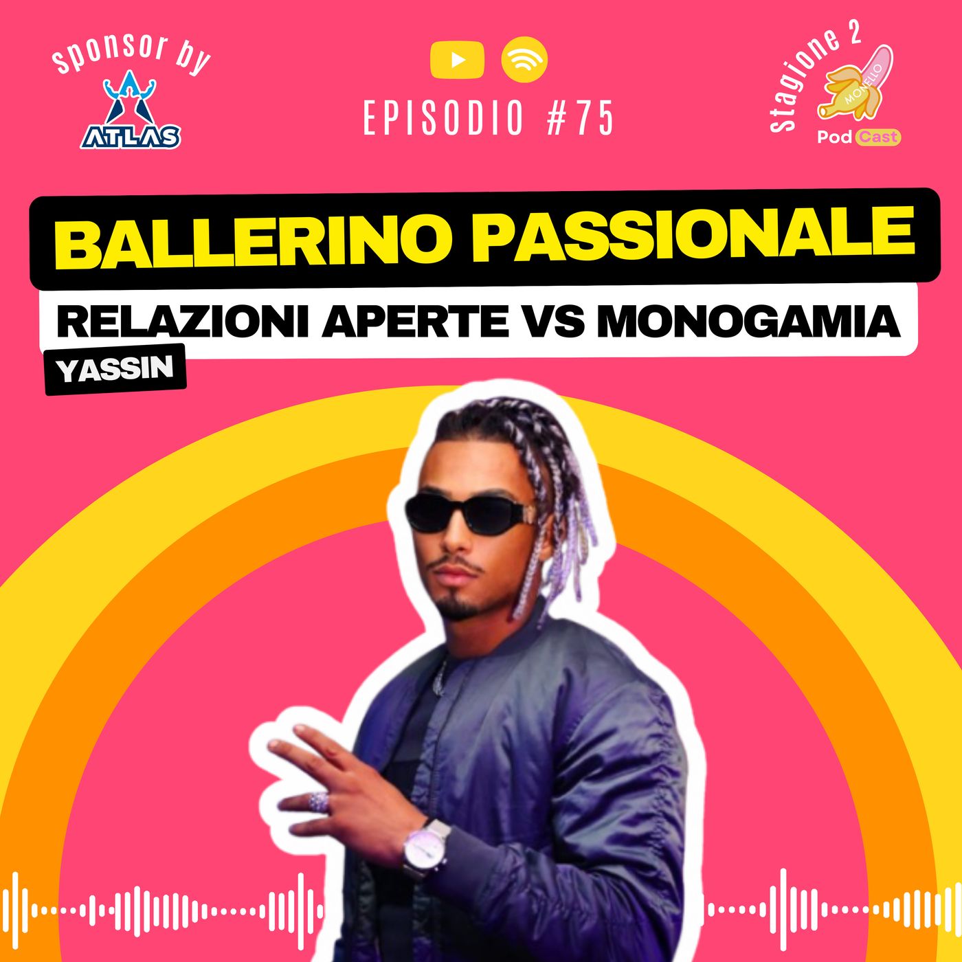 S2.#75 Ballerino Passionale,Relazioni Aperte Vs Monogamia - Yassin