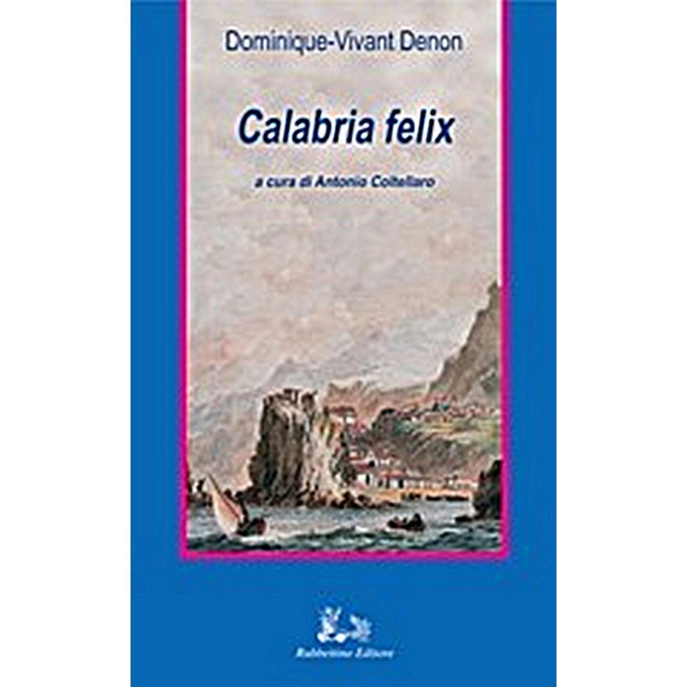 Ritorno dalla Sicilia a Napoli (capitolo completo) da «Calabria Felix» di Dominique-Vivant Denon