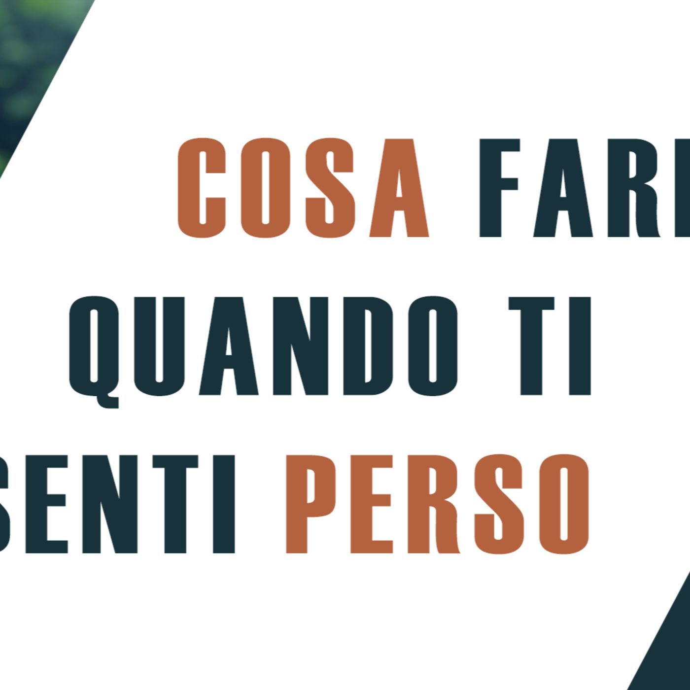 Cosa FARE quando ti senti PERSO episode artwork