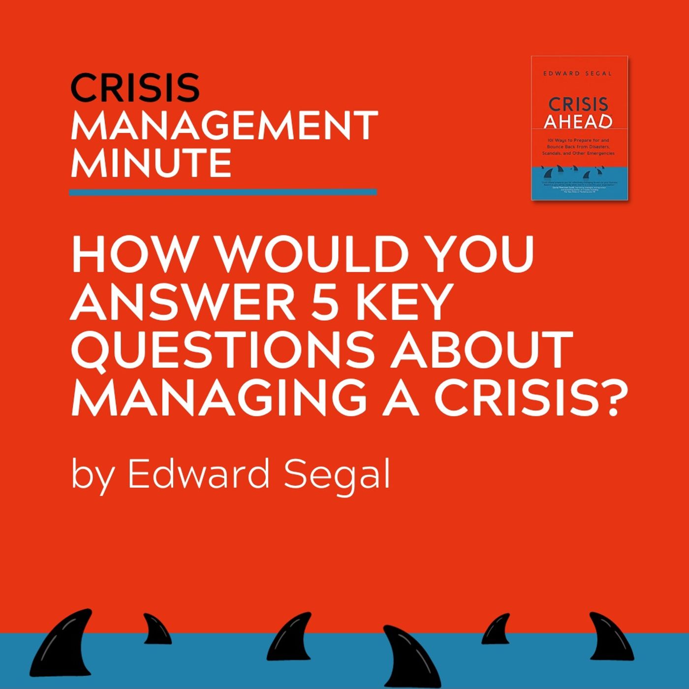 How Would You Answer 5 Key Questions About Managing A Crisis?