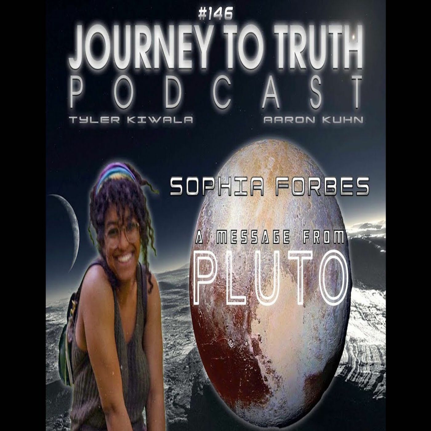 EP 146 - Sophia Forbes - A Message From Pluto & Beyond - Uncovering Hidden Existences