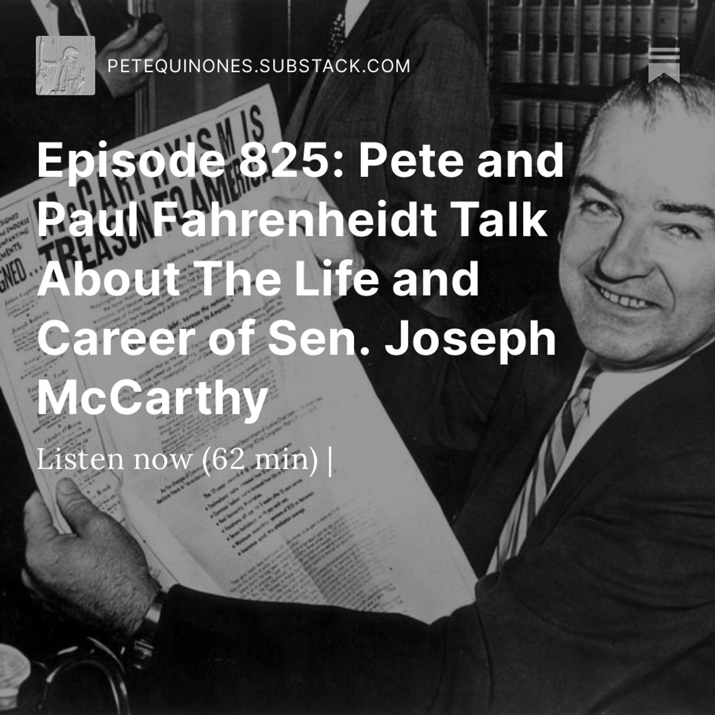 Episode 825: Pete and Paul Fahrenheidt Talk About The Life and Career of Sen. Joseph McCarthy