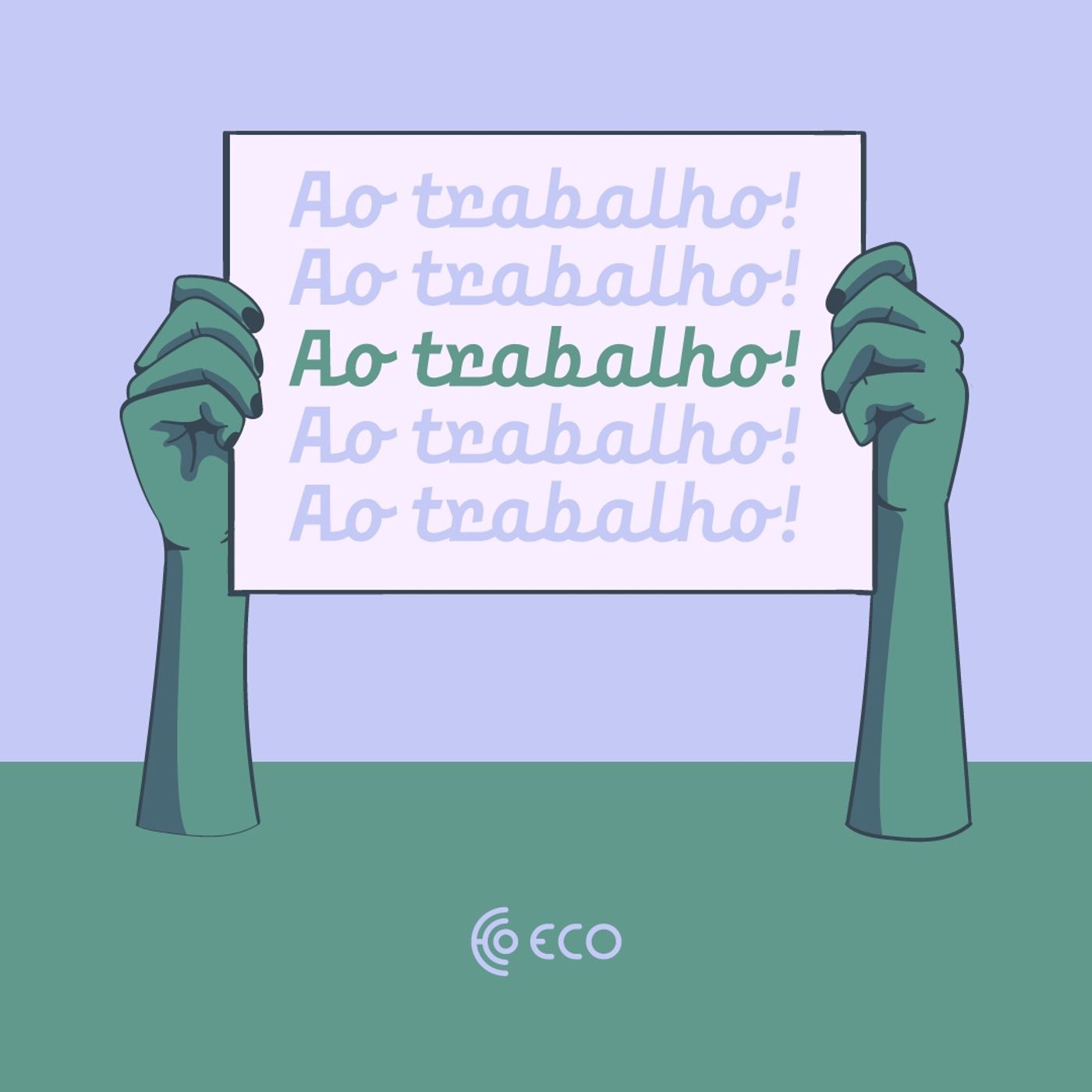 Ao trabalho!