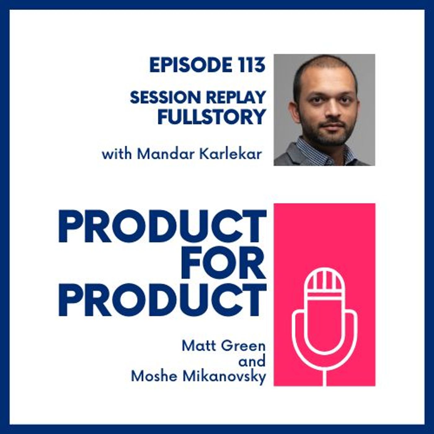 cover of episode EP 113 - Fullstory with Mandar Karlekar