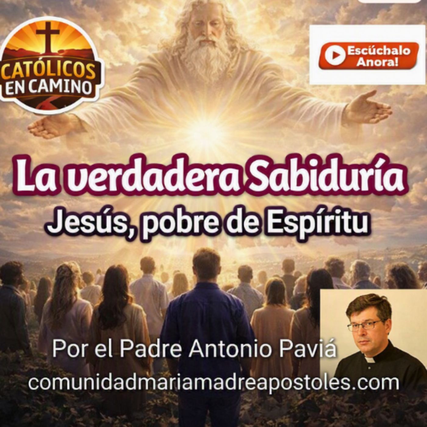 LA VERDADERA SABIDURÍA 
7._JESÚS ,pobre de espíritu
Catequesis Padre Antonio Pavía episode artwork