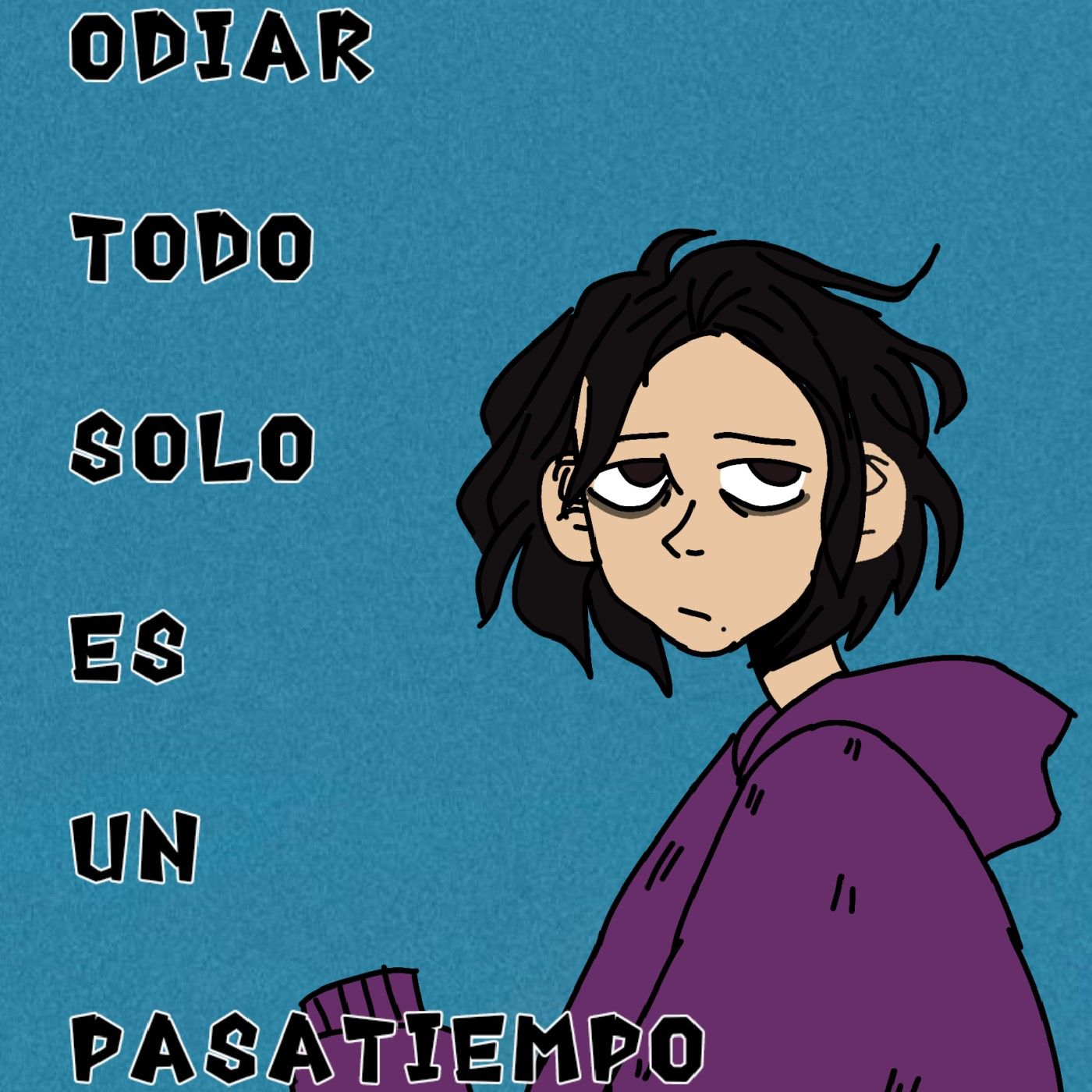 ODIAR TODO SOLO ES UN PASATIEMPO