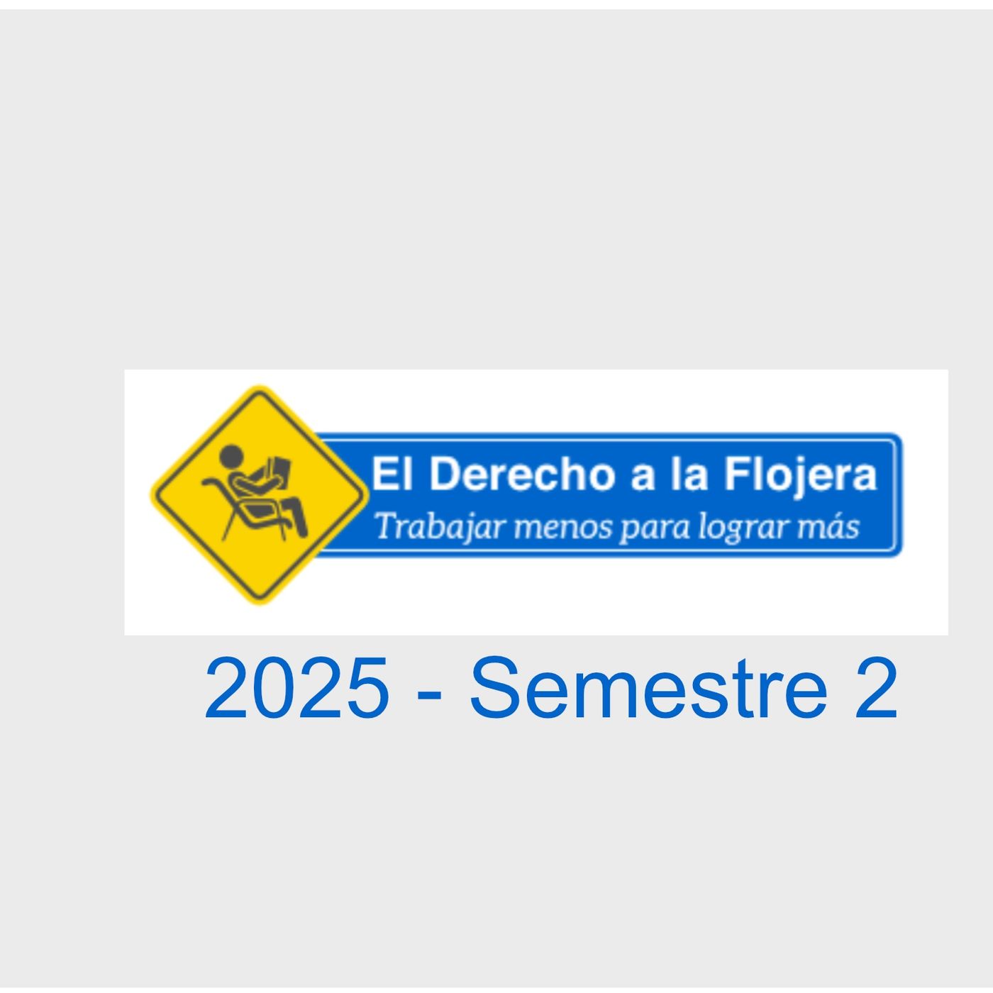 El derecho a la flojera - 2025-2