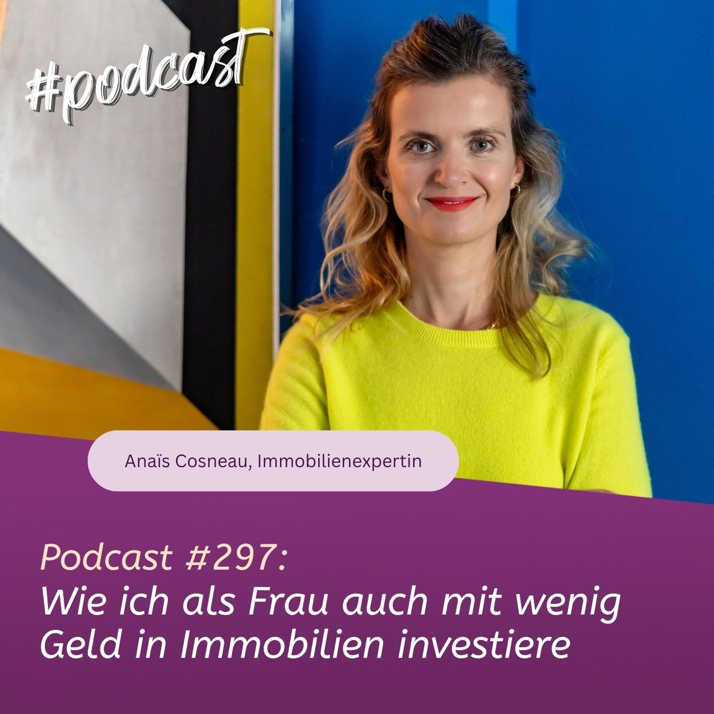 Wie ich als Frau auch mit wenig Geld in Immobilien investiere episode artwork