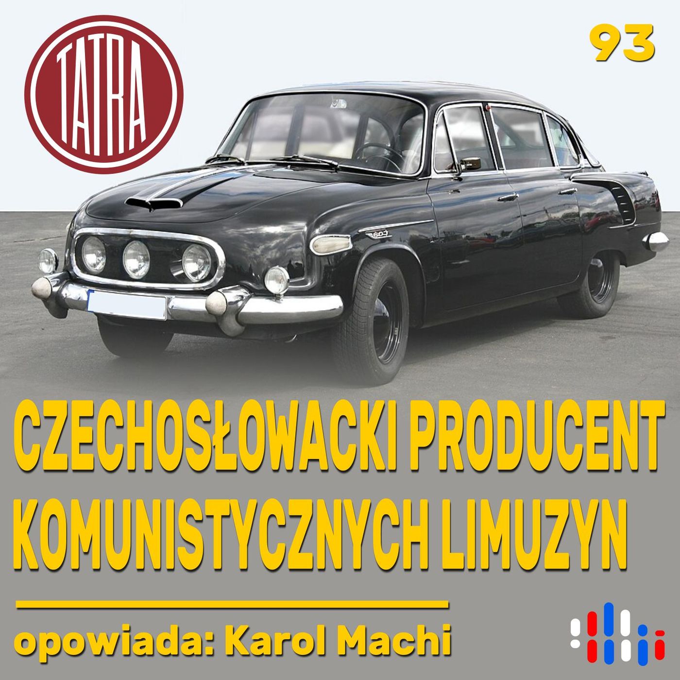 Tatra: producent samolotów, pociągów i komunistycznych limuzyn | opowiada: Karol Machi Tatra: producent samolotów, pociągów i komunistycznych limuzyn | opowiada: Karol Machi