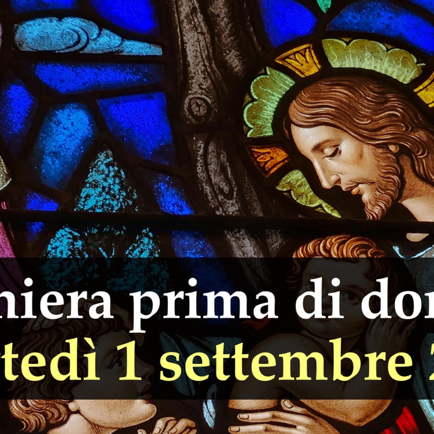 Preghiera prima di dormire MARTEDI 1 SETTEMBRE 2026 ❤️ Compieta - Martedì XXII Settimana T.O. episode artwork