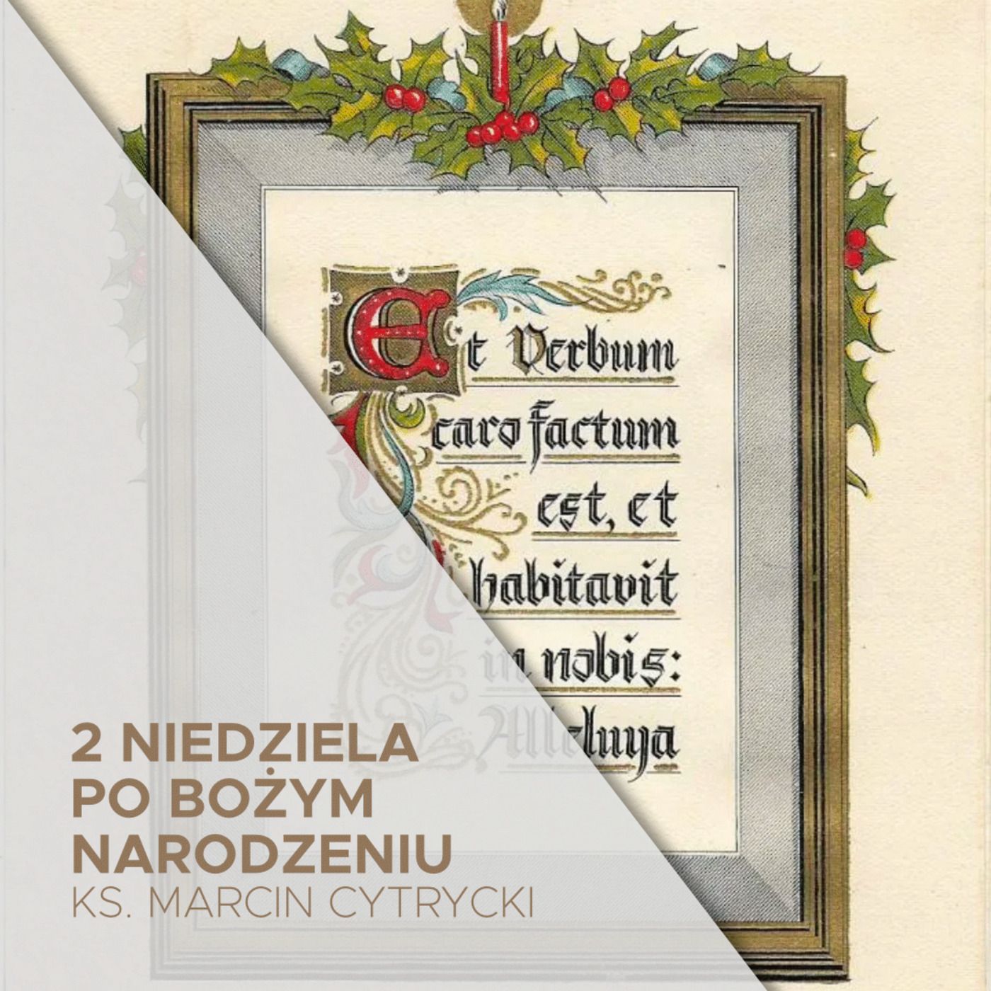 02.01.2022 - 2 Niedziela po Narodzeniu Pańskim - A Słowo ciałem się stało - ks. Marcin Cytrycki episode artwork