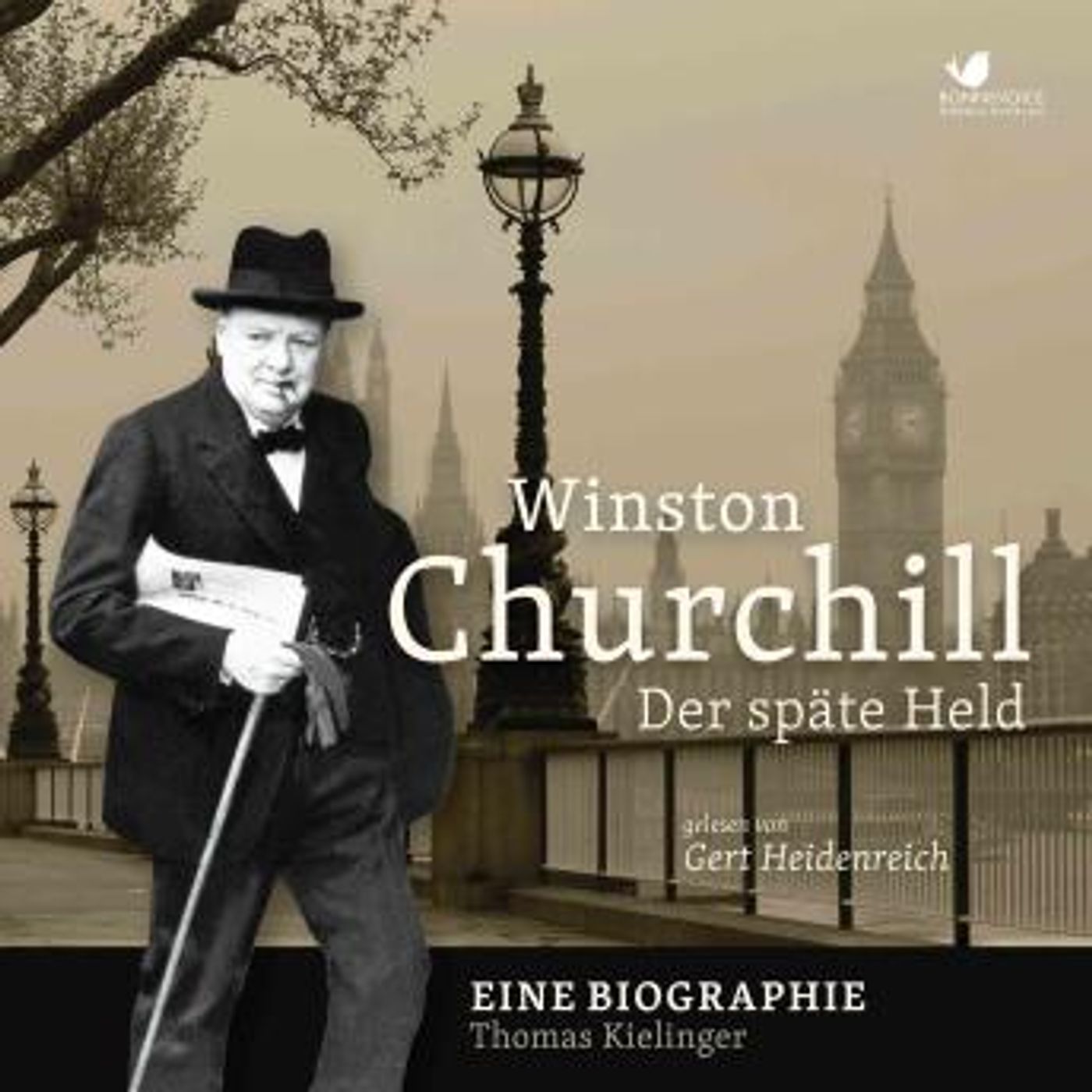 [German] - Winston Churchill: Der späte Held. Eine Biographie by Thomas Kielinger episode artwork