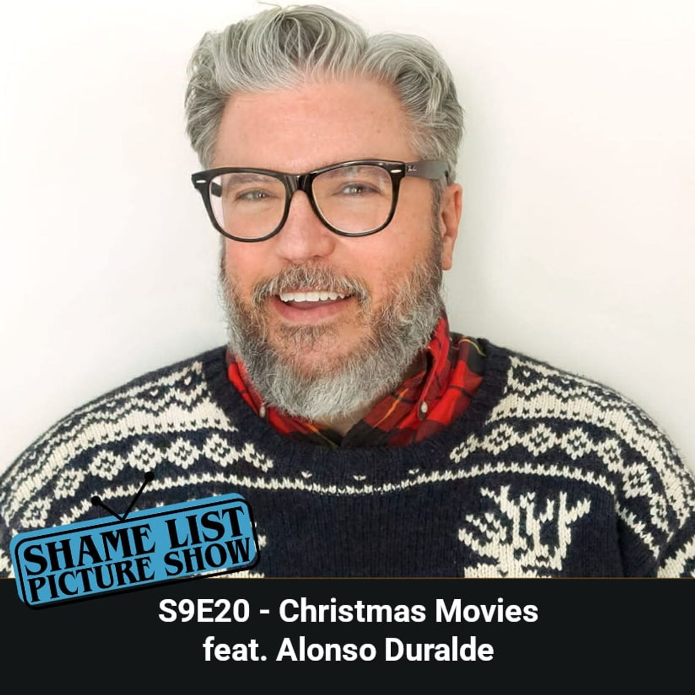 Shame List Picture Show S9E20 — Christmas Movies feat. Alonso Duralde