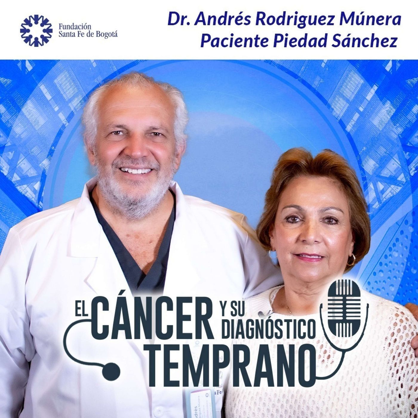 #76 El cáncer y su diagnóstico temprano, con el Dr. Andrés Rodriguez Múnera episode artwork