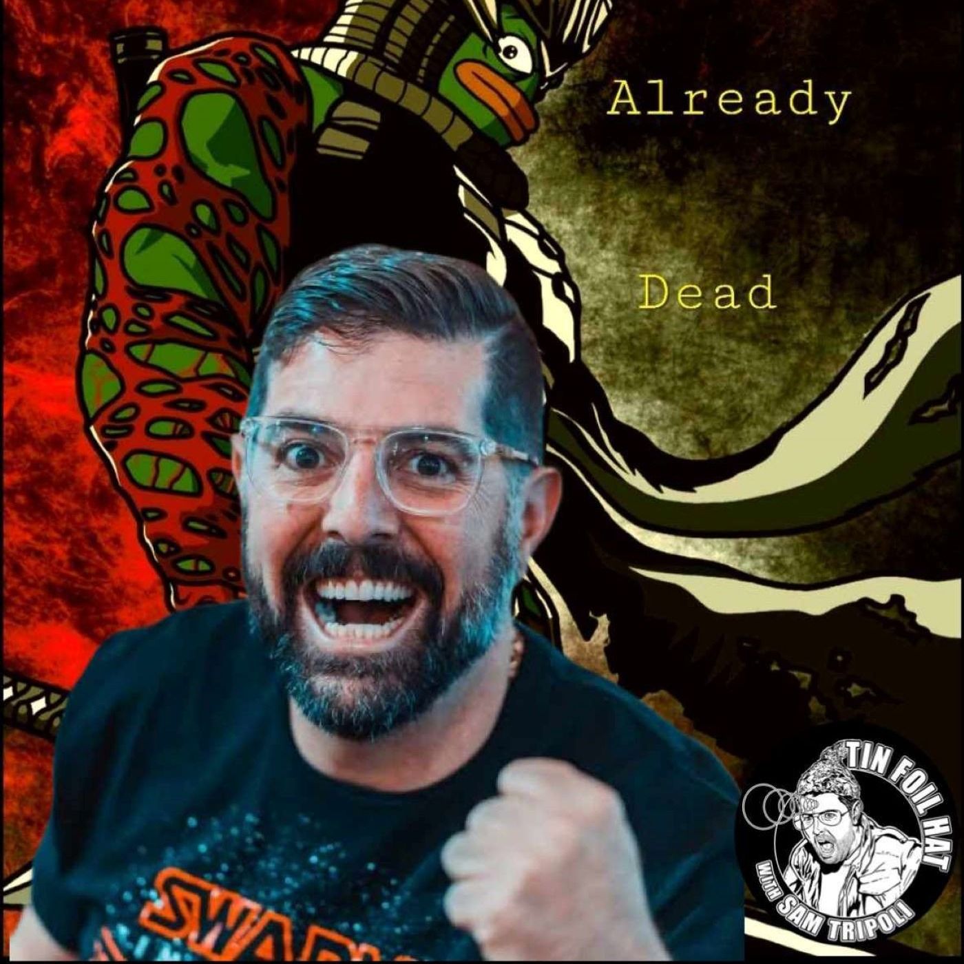NWJ 365- Already Dead w/Sam Tripoli: Dialectical Deception, Memory Holes, & the Law of Abundance