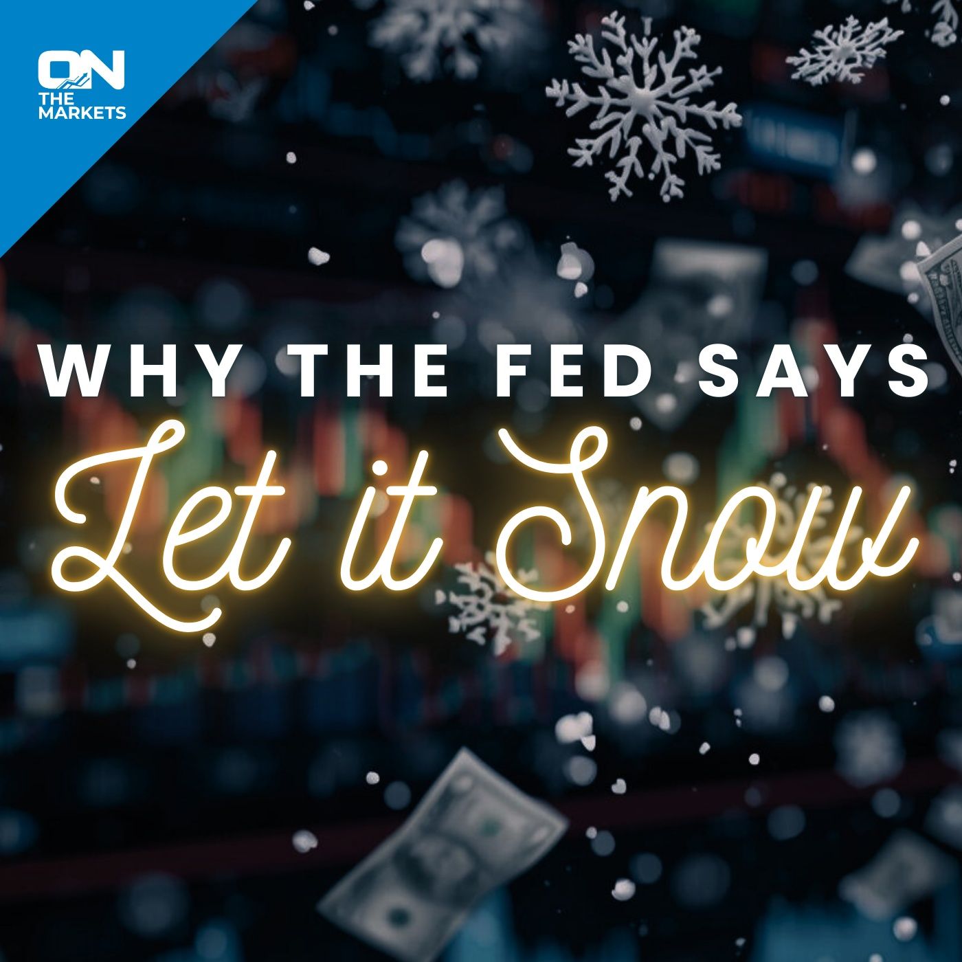 Why The Fed Says Let It Snow episode artwork