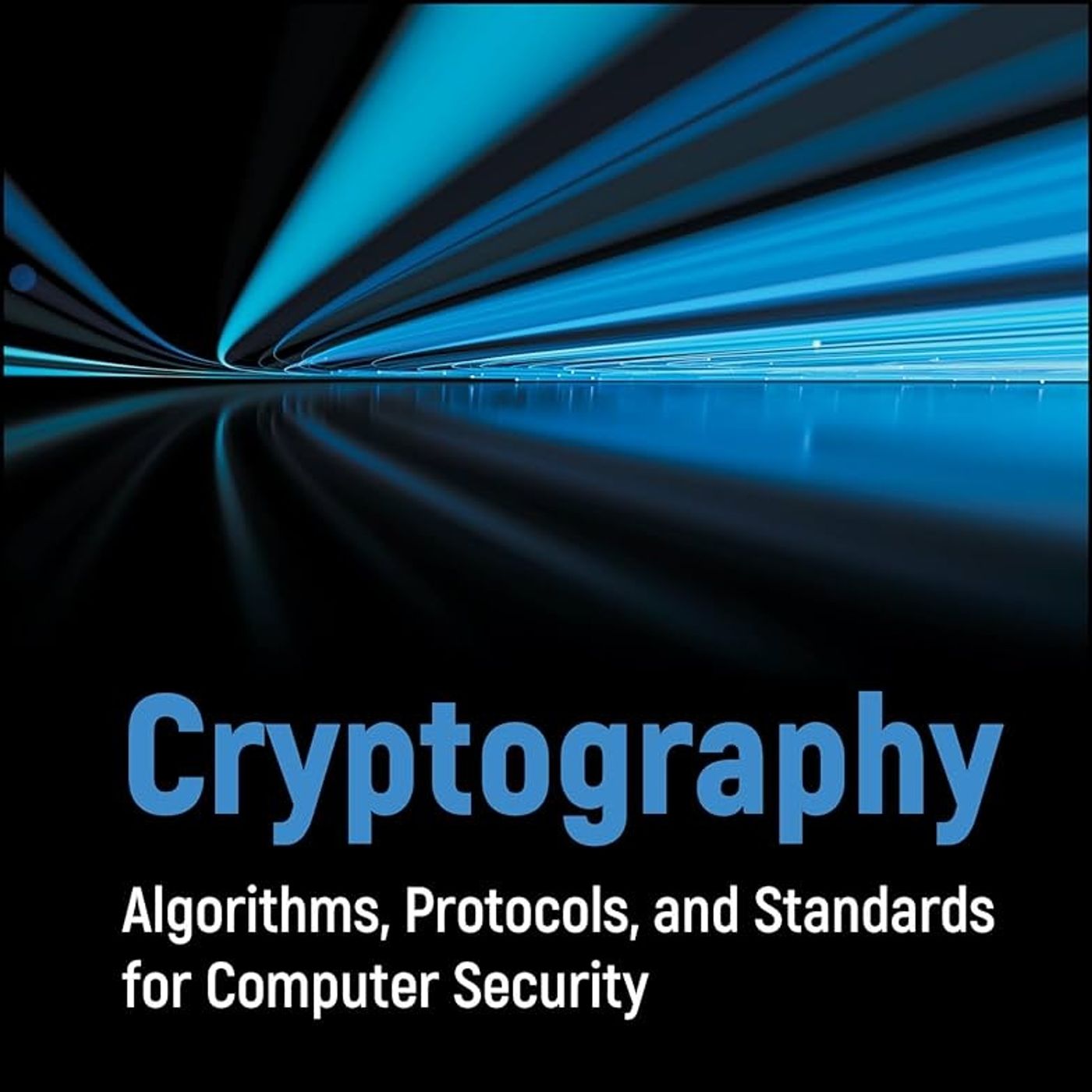 Cryptography: Algorithms, Protocols, and Standards for Computer Security