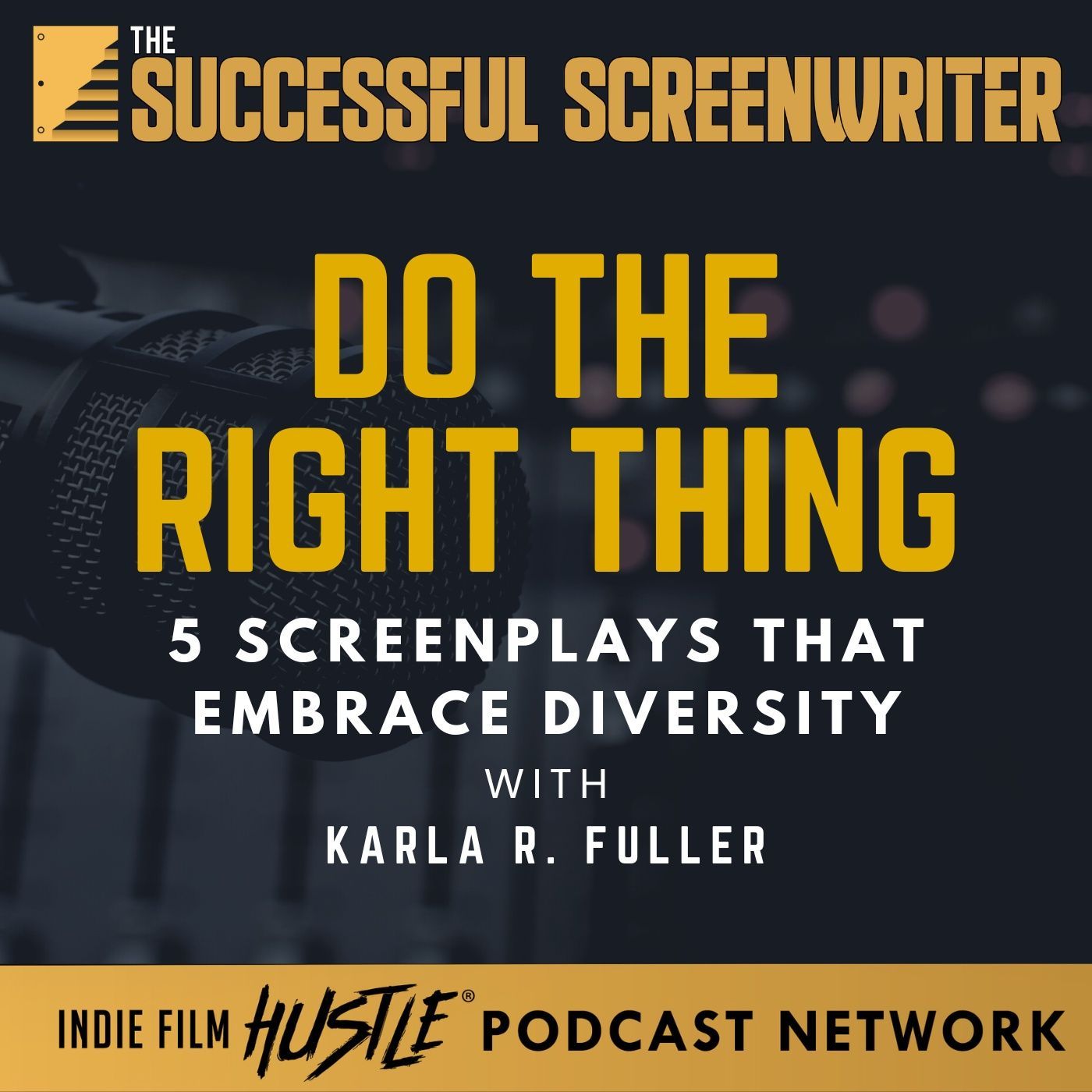 Ep 197 - Do The Right Thing: Diversity in Screenwriting with Karla R. Fuller episode artwork