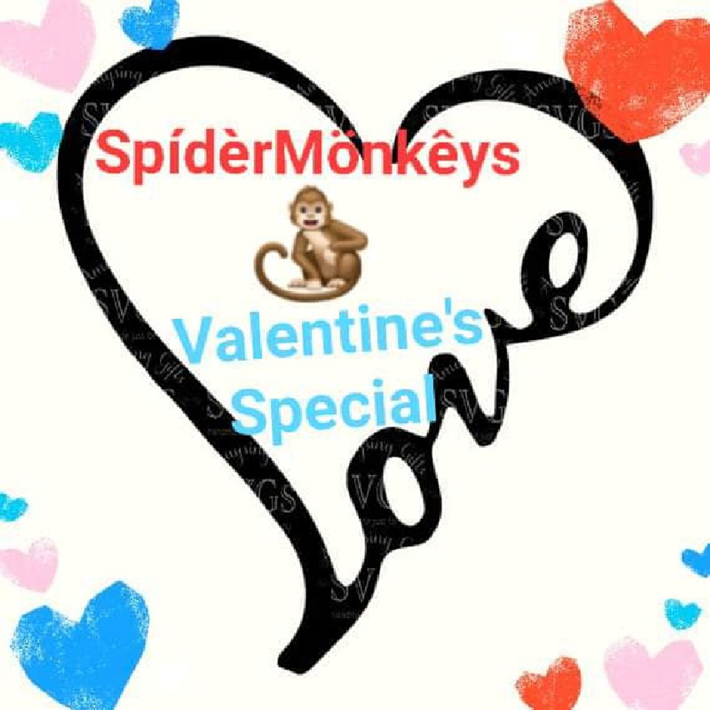 SpídèrMönkêy Valentine's Day Special SpídèrMönkêy Valentine's Day Special