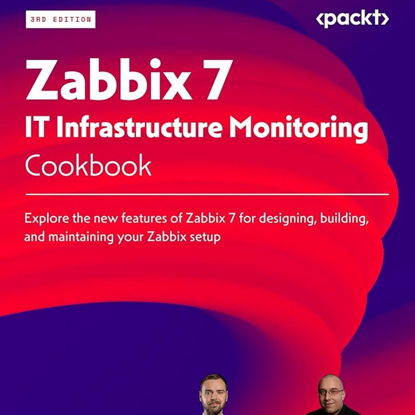 Zabbix 7 IT Infrastructure Monitoring Cookbook: Explore the new features of Zabbix 7 for designing, building, and maintaining your Zabbix