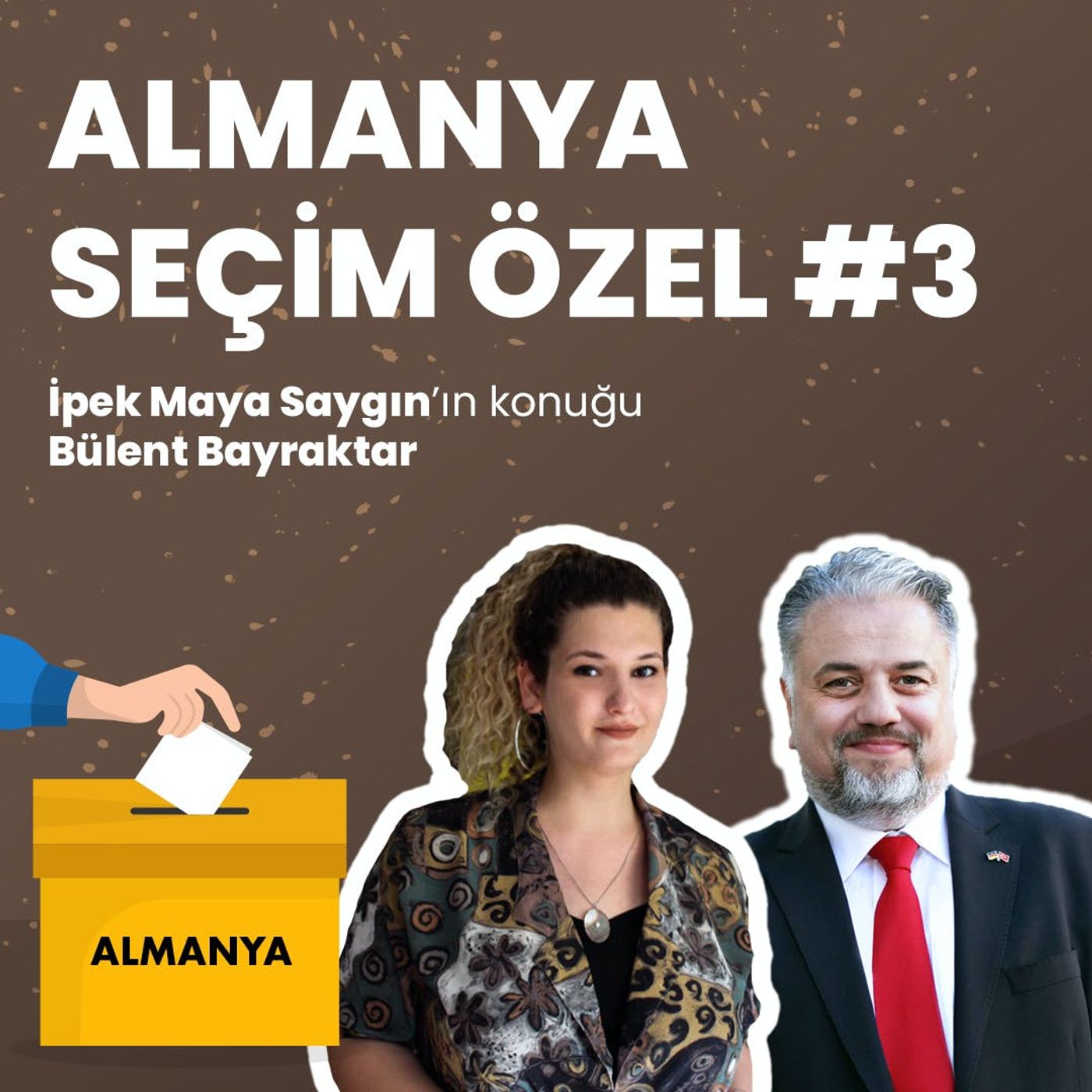 Almanya Seçim Özel #3 | İpek Maya Saygın & Bülent Bayraktar episode artwork