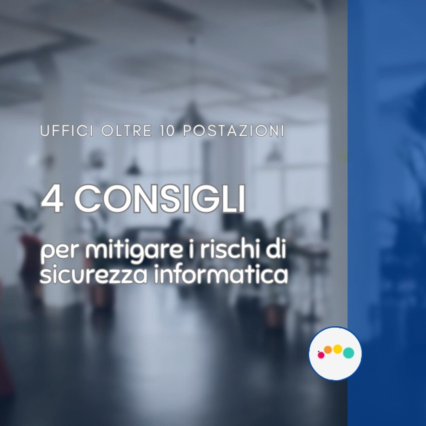 194👍🏻 Uffici con più di 10 postazioni di lavoro: alcuni strategemmi per mitigare il rischio