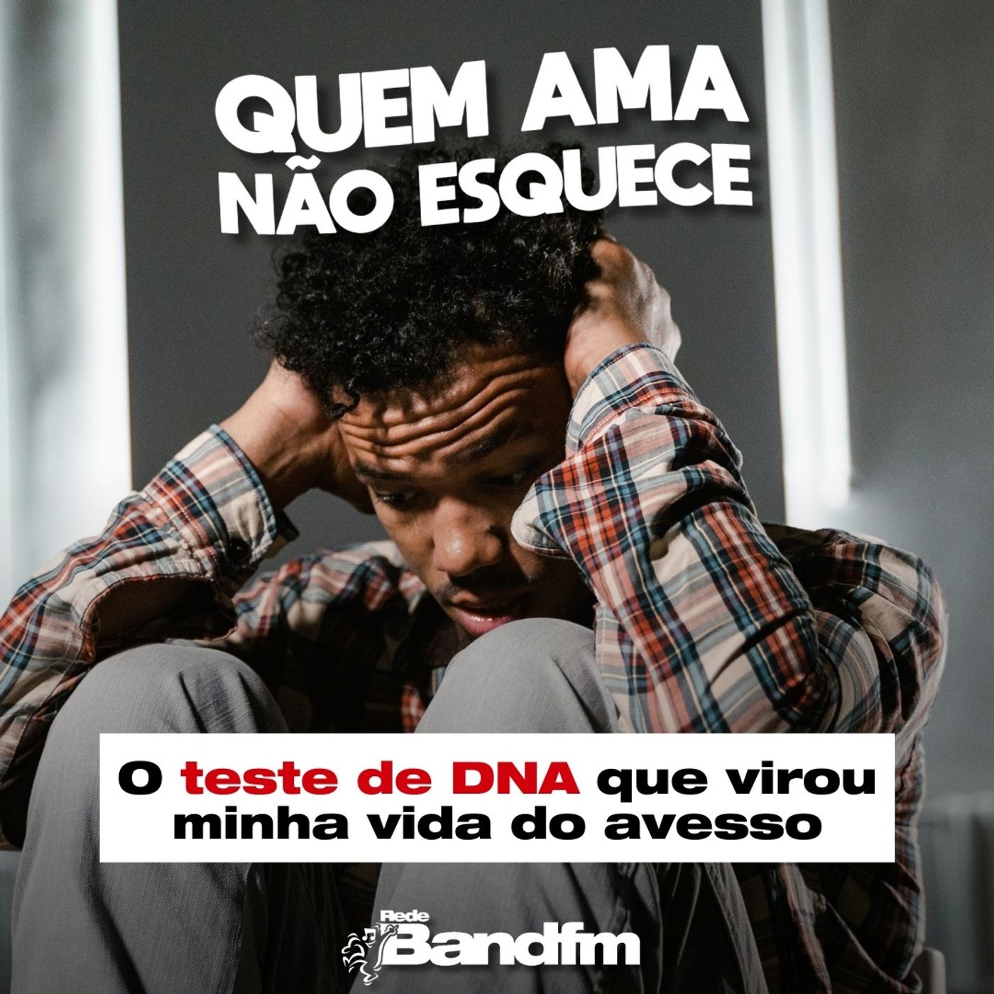 O TESTE DE DNA QUE VIROU MINHA VIDA DO AVESSO - HISTÓRIA DO EDSON | QUEM AMA NÃO ESQUECE 11/12/25