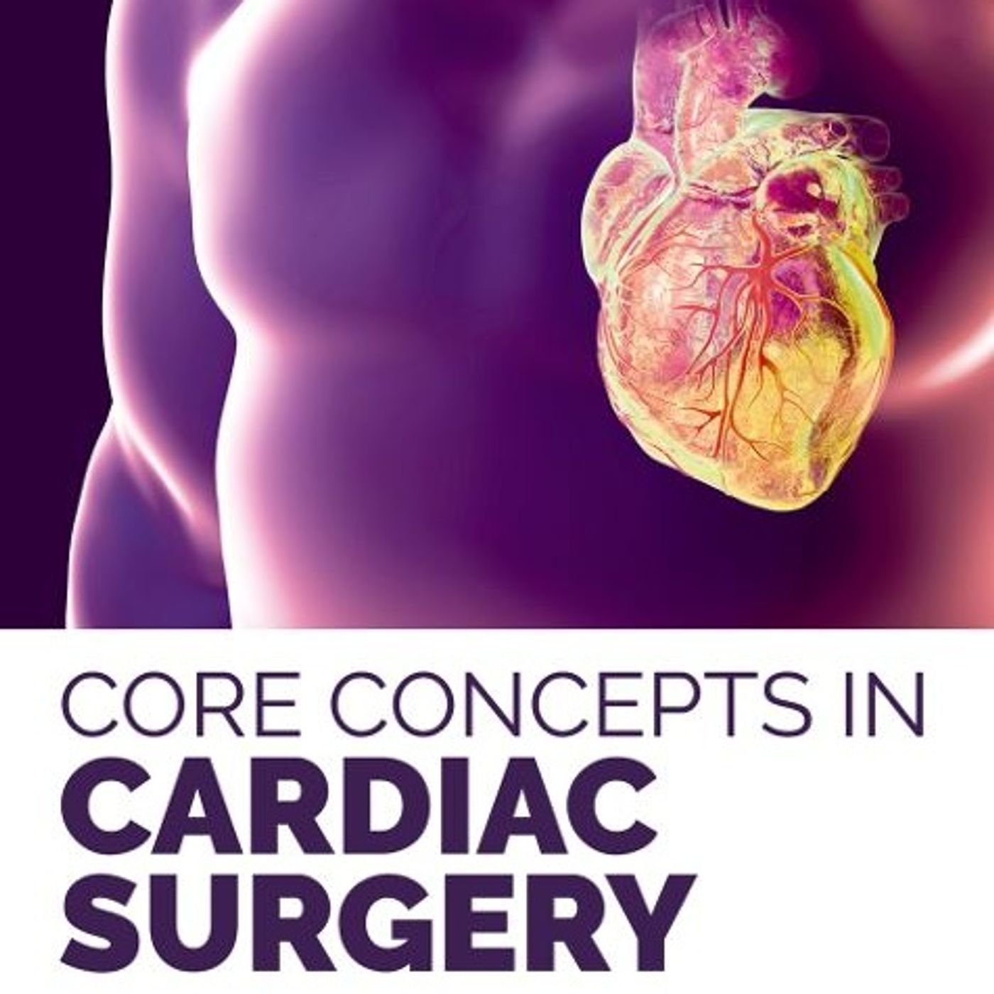 Core Concepts in Cardiac Surgery